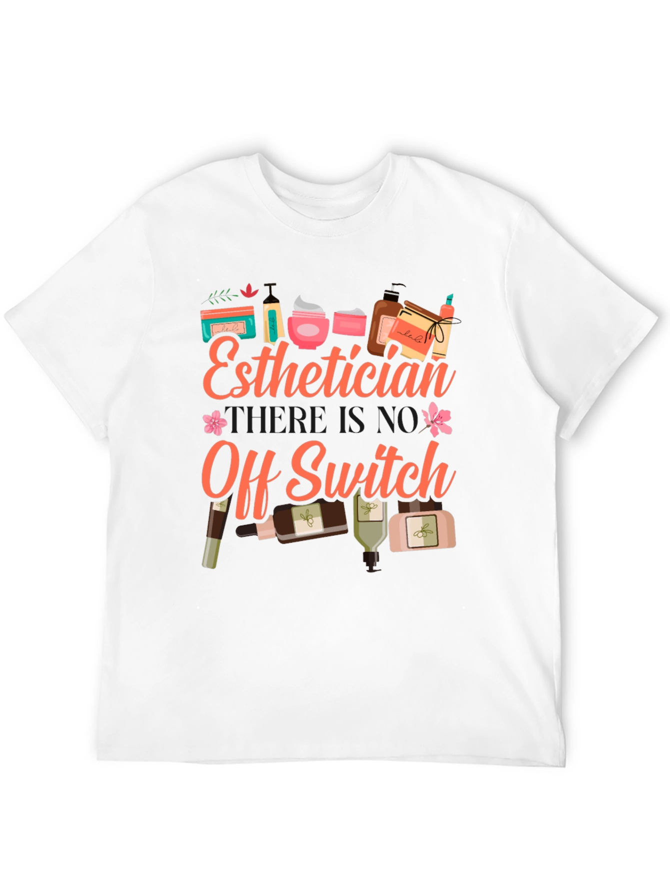 Esthetician T-Shirt: No Off Switch Beauty Pro Tee