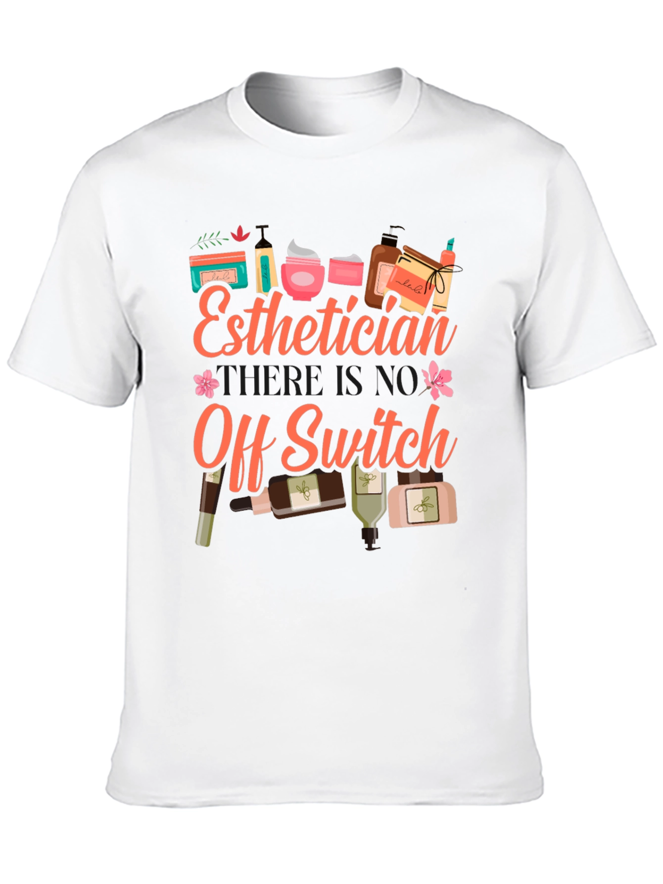 Esthetician T-Shirt: No Off Switch Beauty Pro Tee