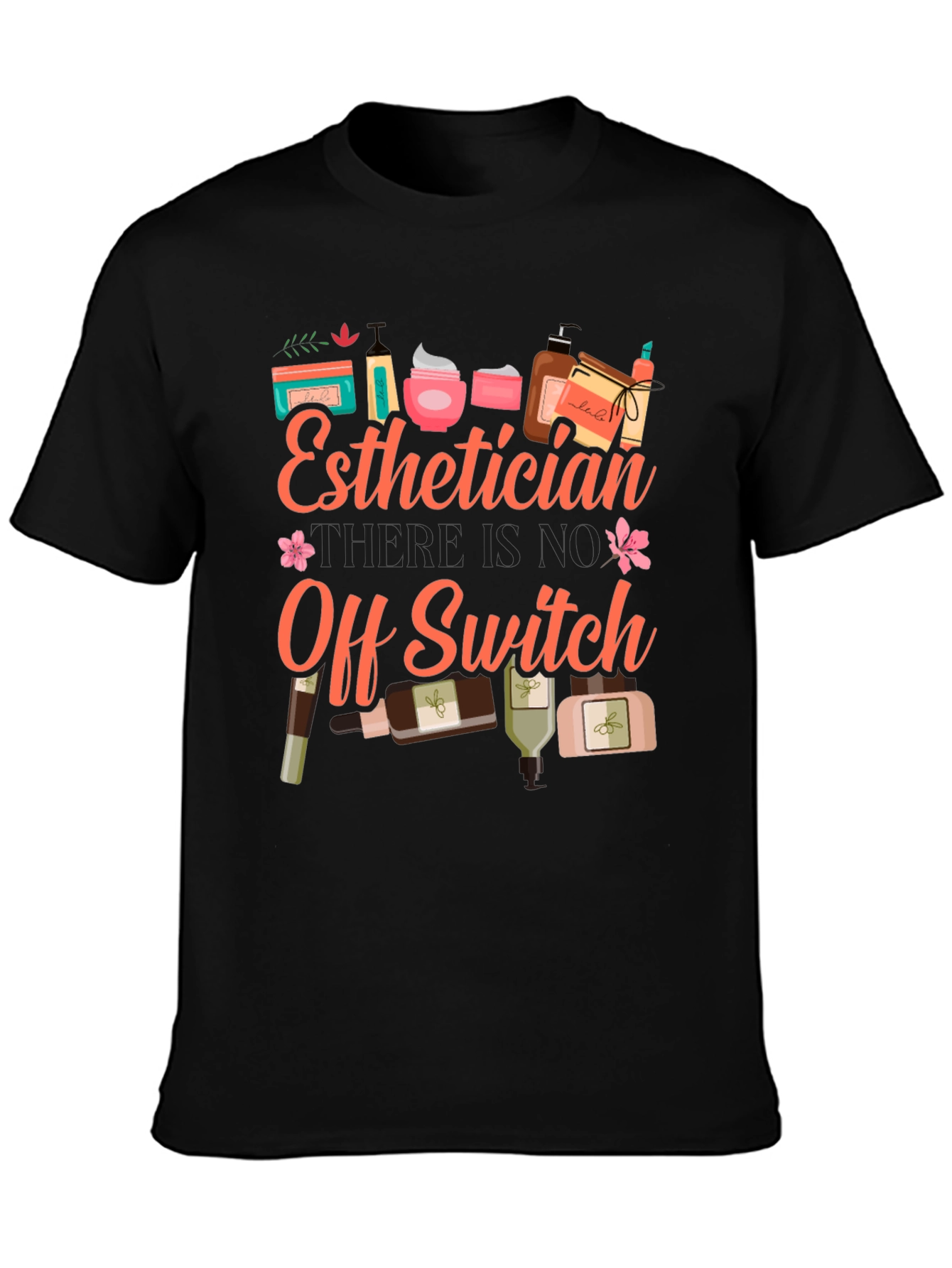 Esthetician T-Shirt: No Off Switch Beauty Pro Tee