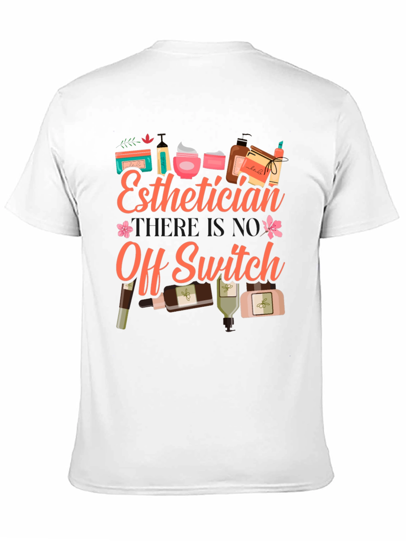 Esthetician T-Shirt: No Off Switch Beauty Pro Tee