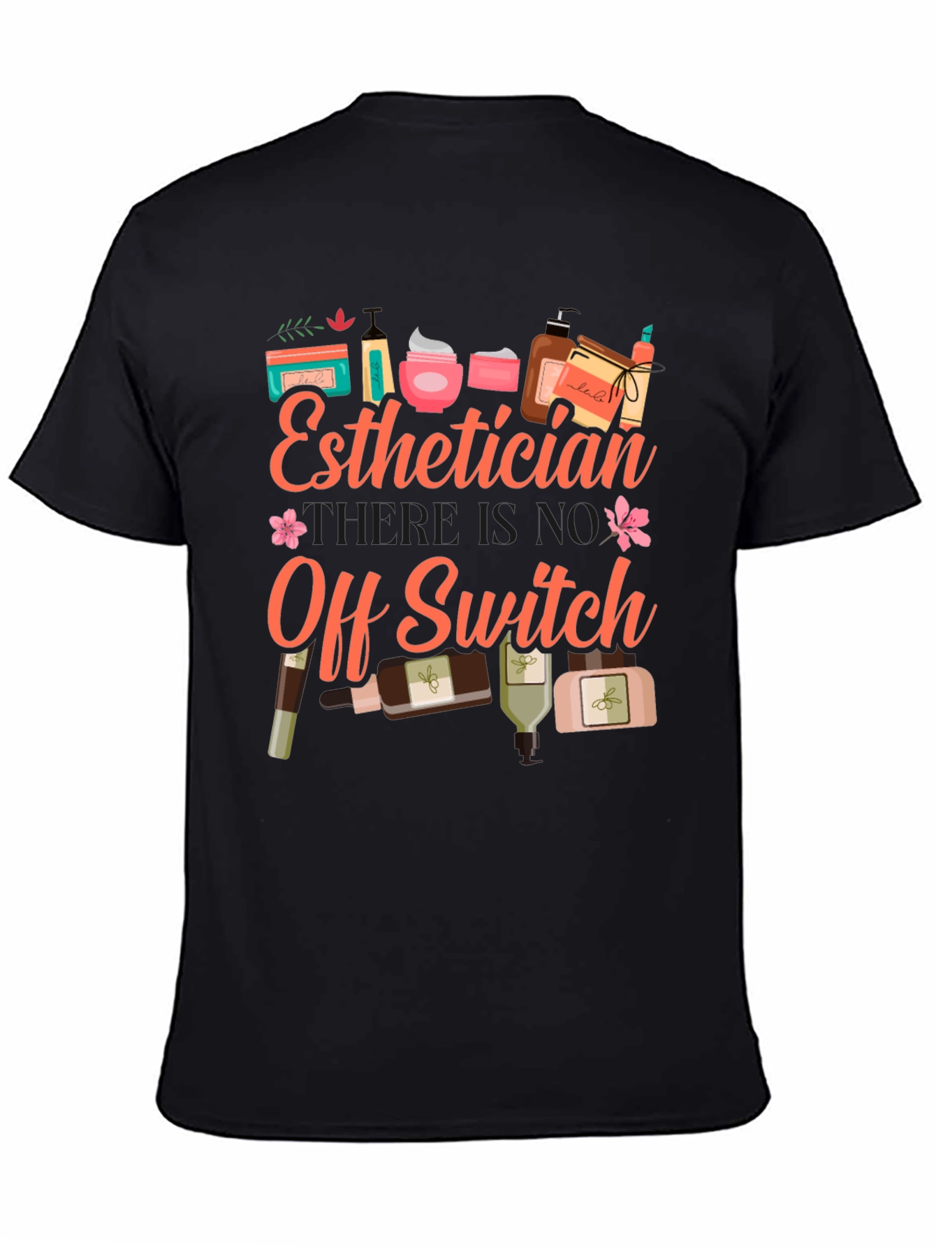 Esthetician T-Shirt: No Off Switch Beauty Pro Tee