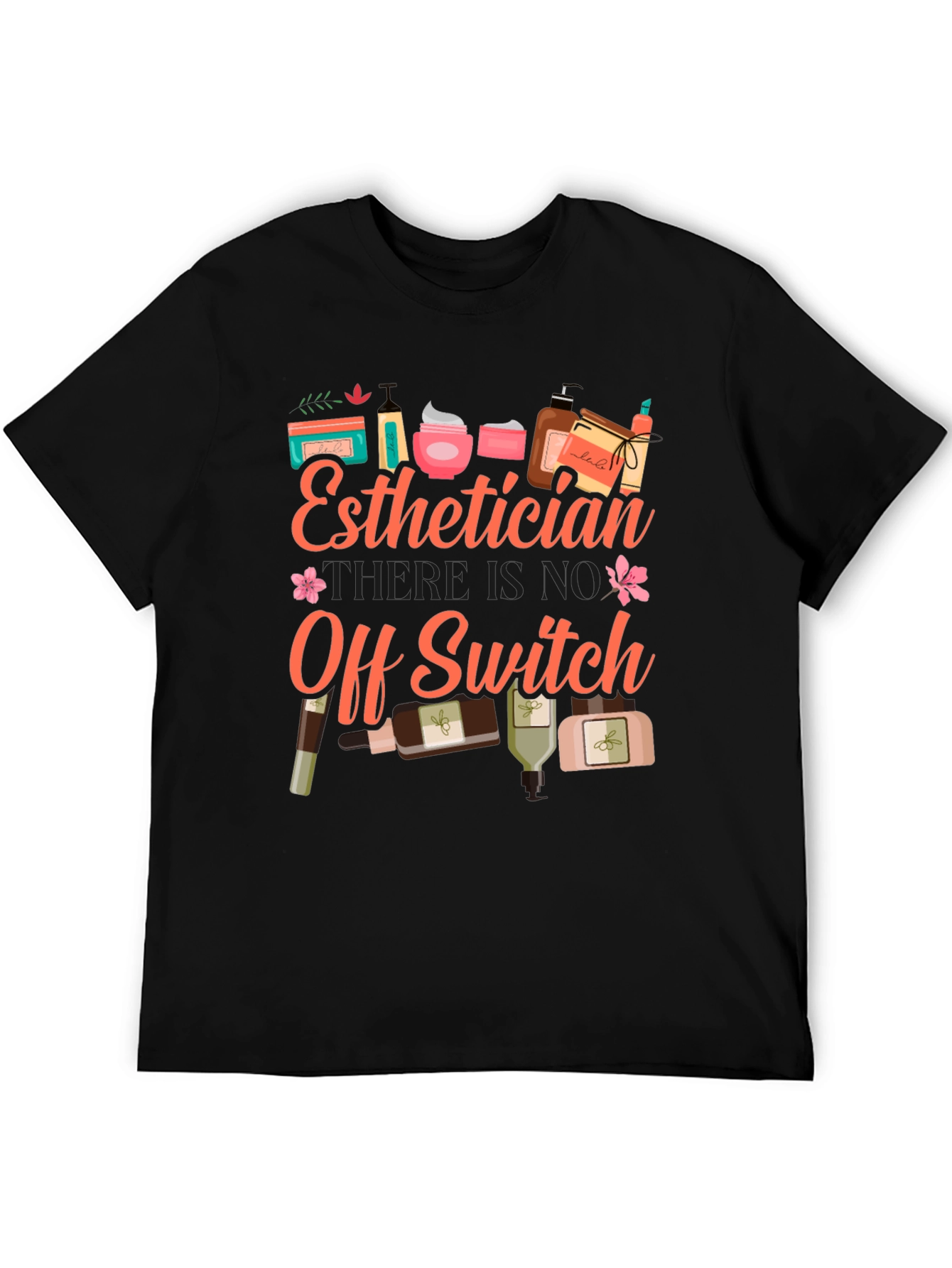 Esthetician T-Shirt: No Off Switch Beauty Pro Tee