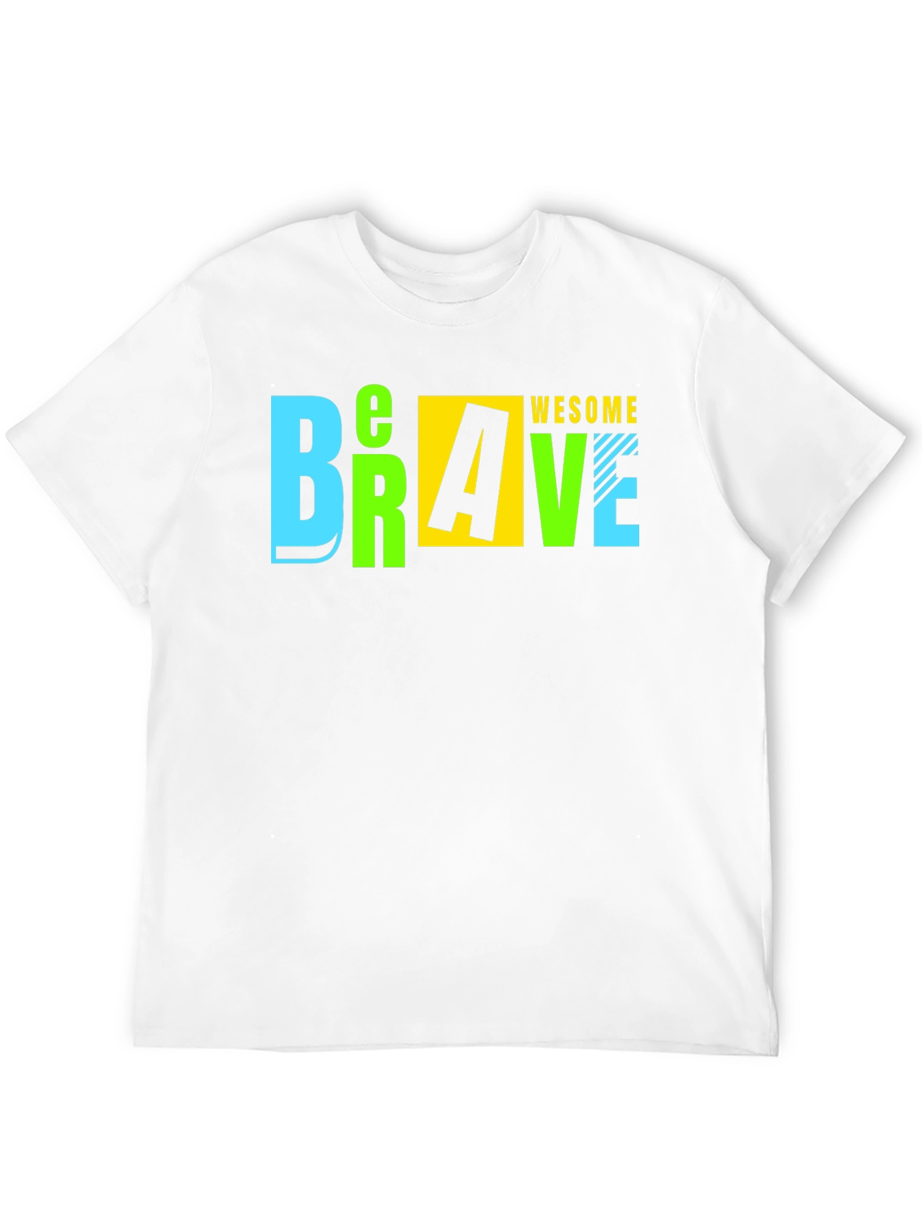Be Brave Be Awesome T-Shirt