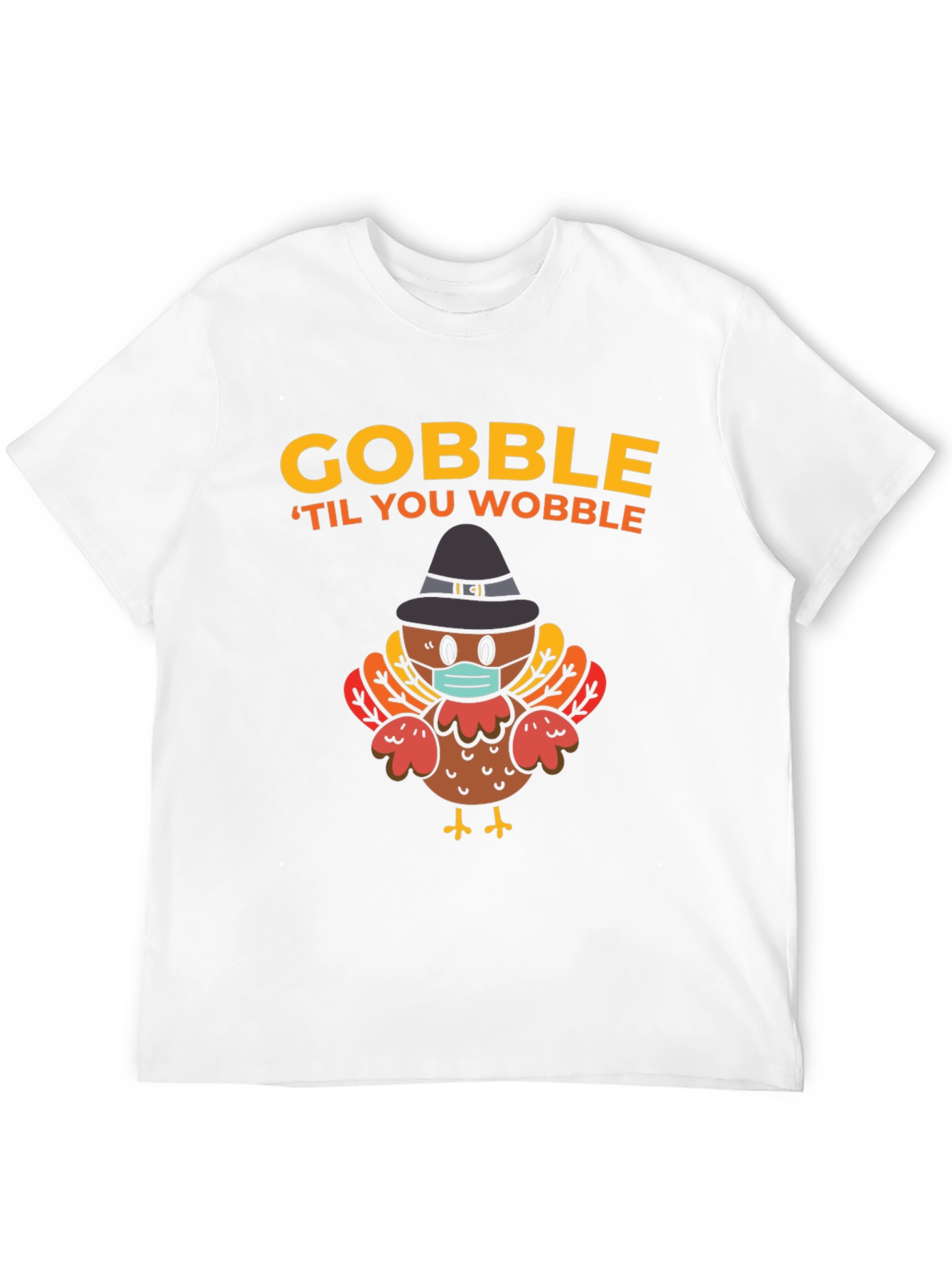Gobble Til You Wobble Turkey Thanksgiving T-Shirt