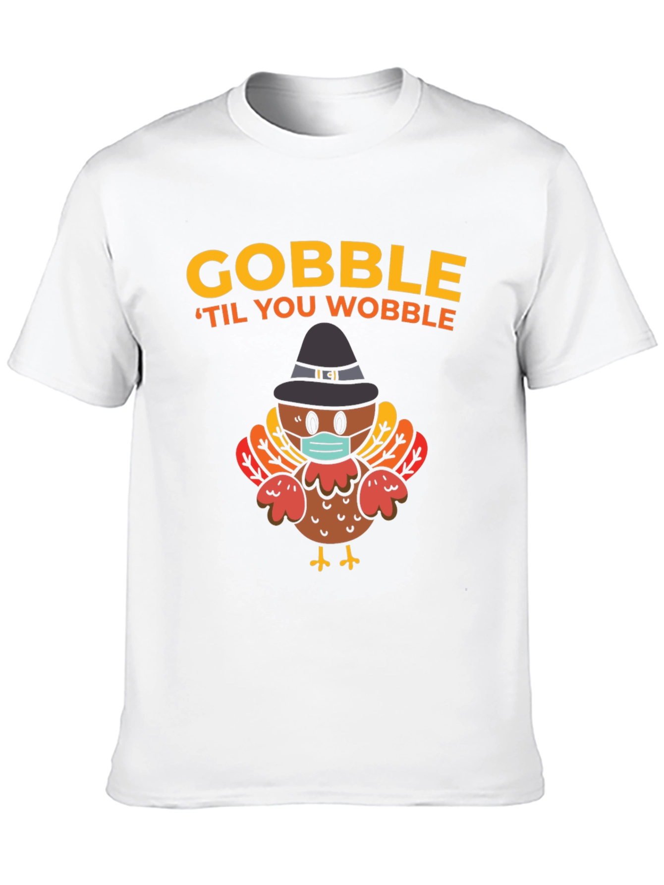 Gobble Til You Wobble Turkey Thanksgiving T-Shirt