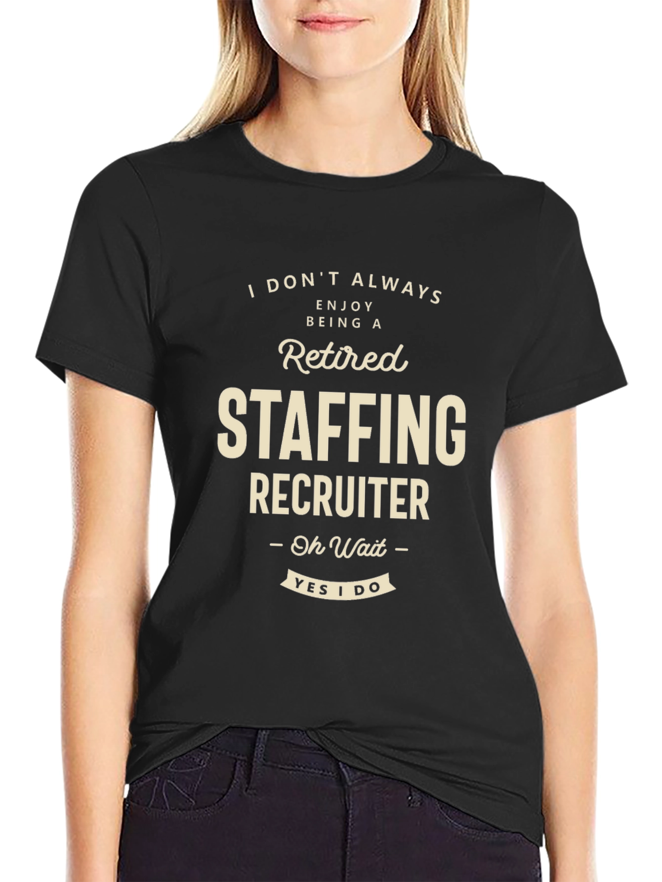 Retired Staffing Recruiter T-Shirt Funny Job Tee