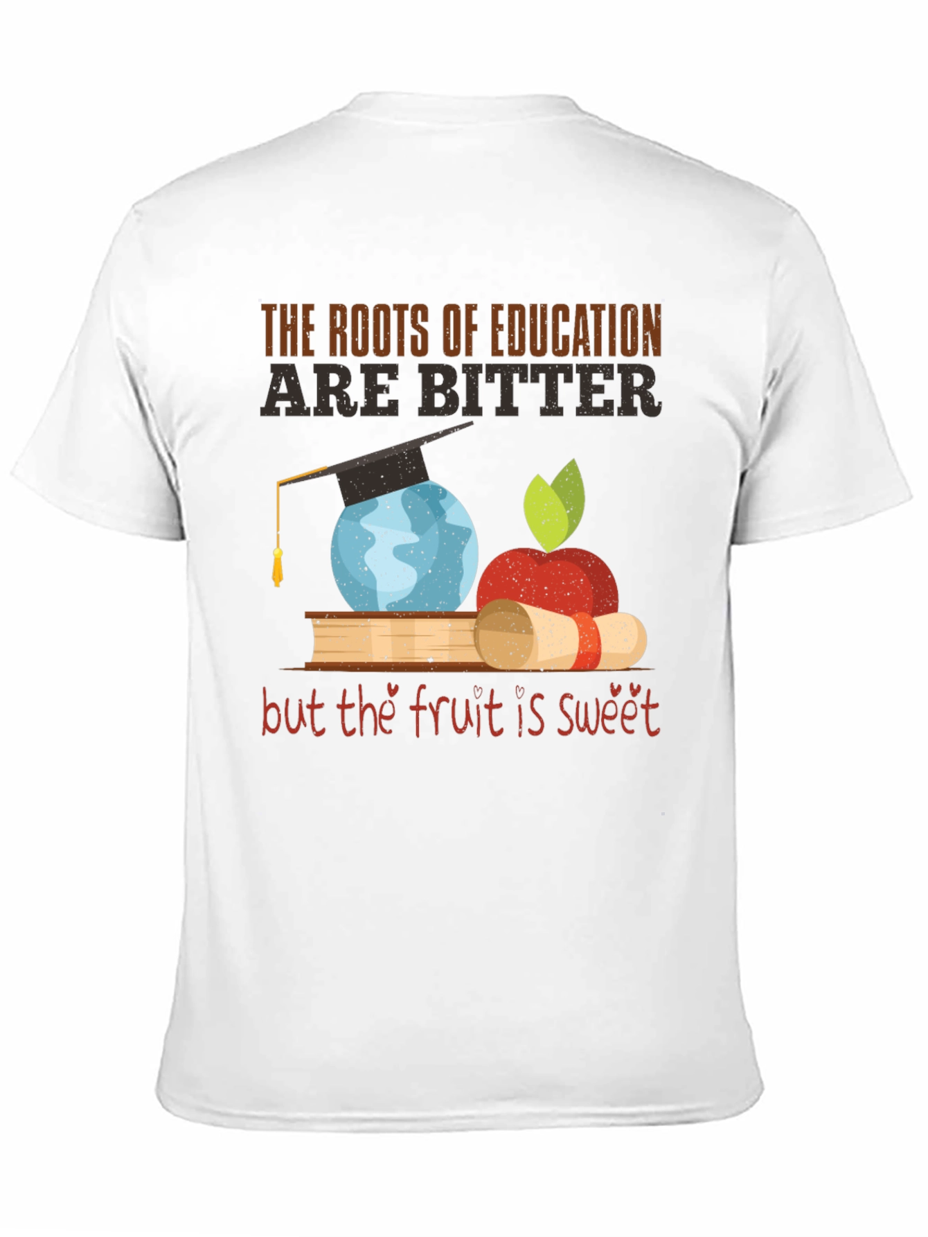 Education T-Shirt Roots Bitter Fruit Sweet