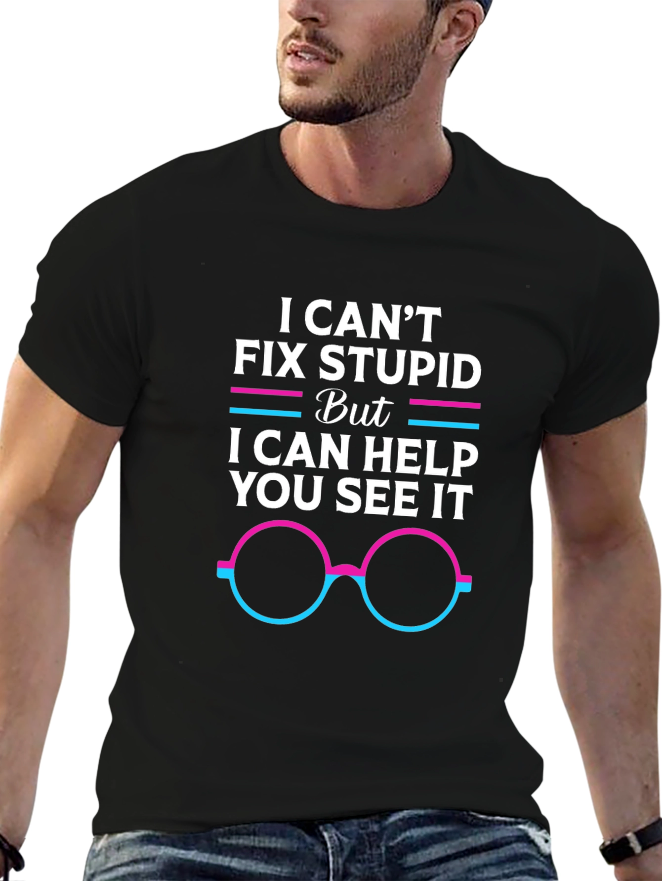 I Cant Fix Stupid Graphic Tee