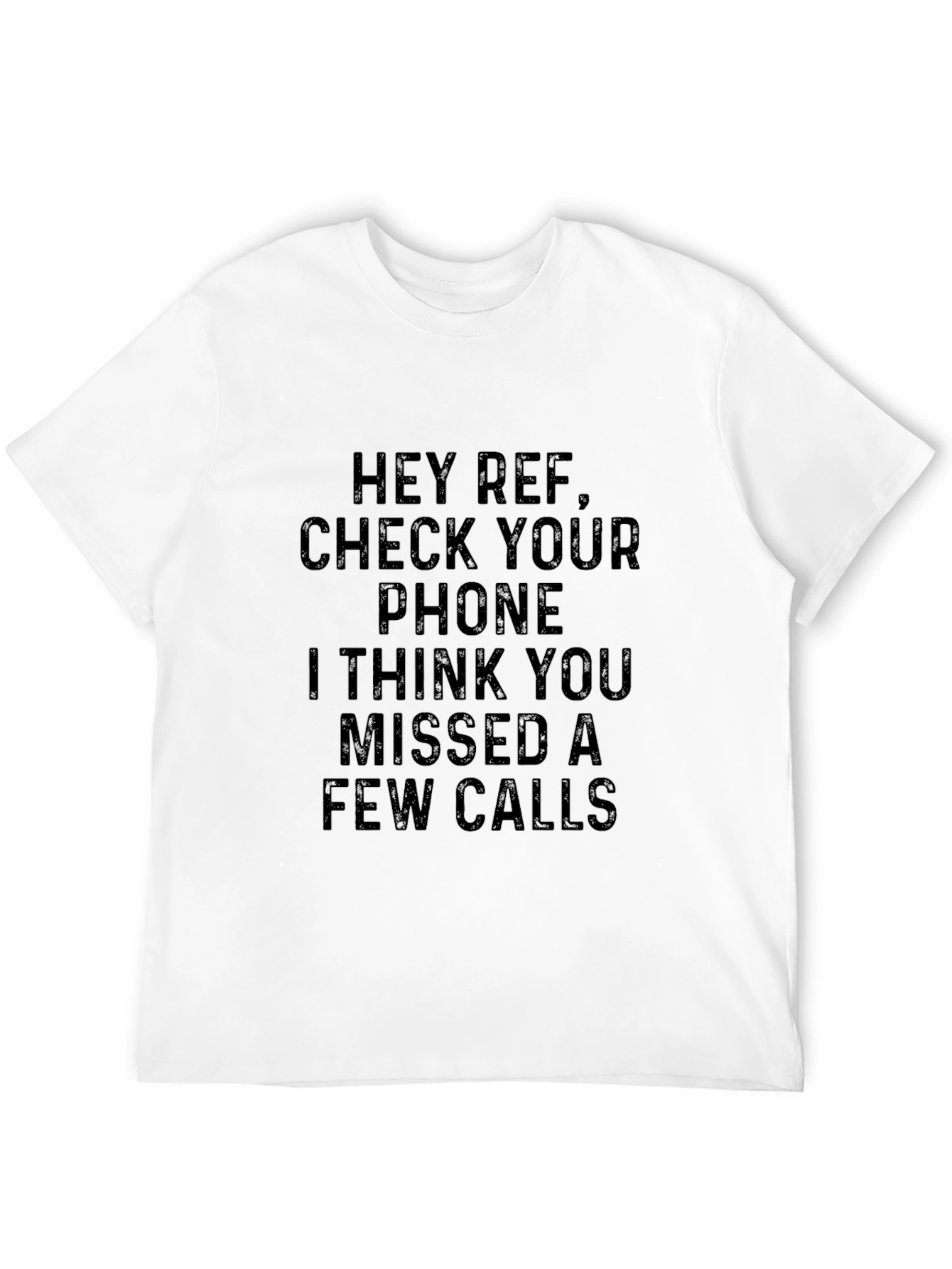 Hey Ref Missed Calls T-Shirt