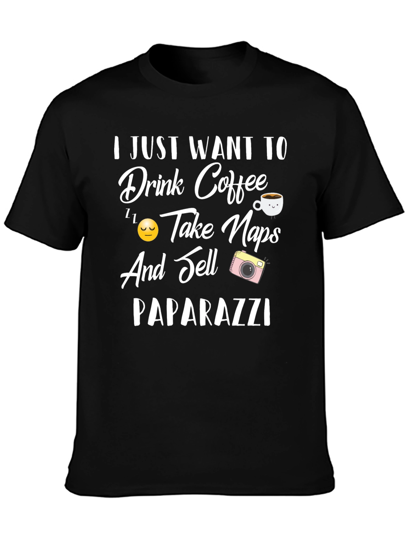 Drink Coffee Take Naps Sell Paparazzi T-Shirt