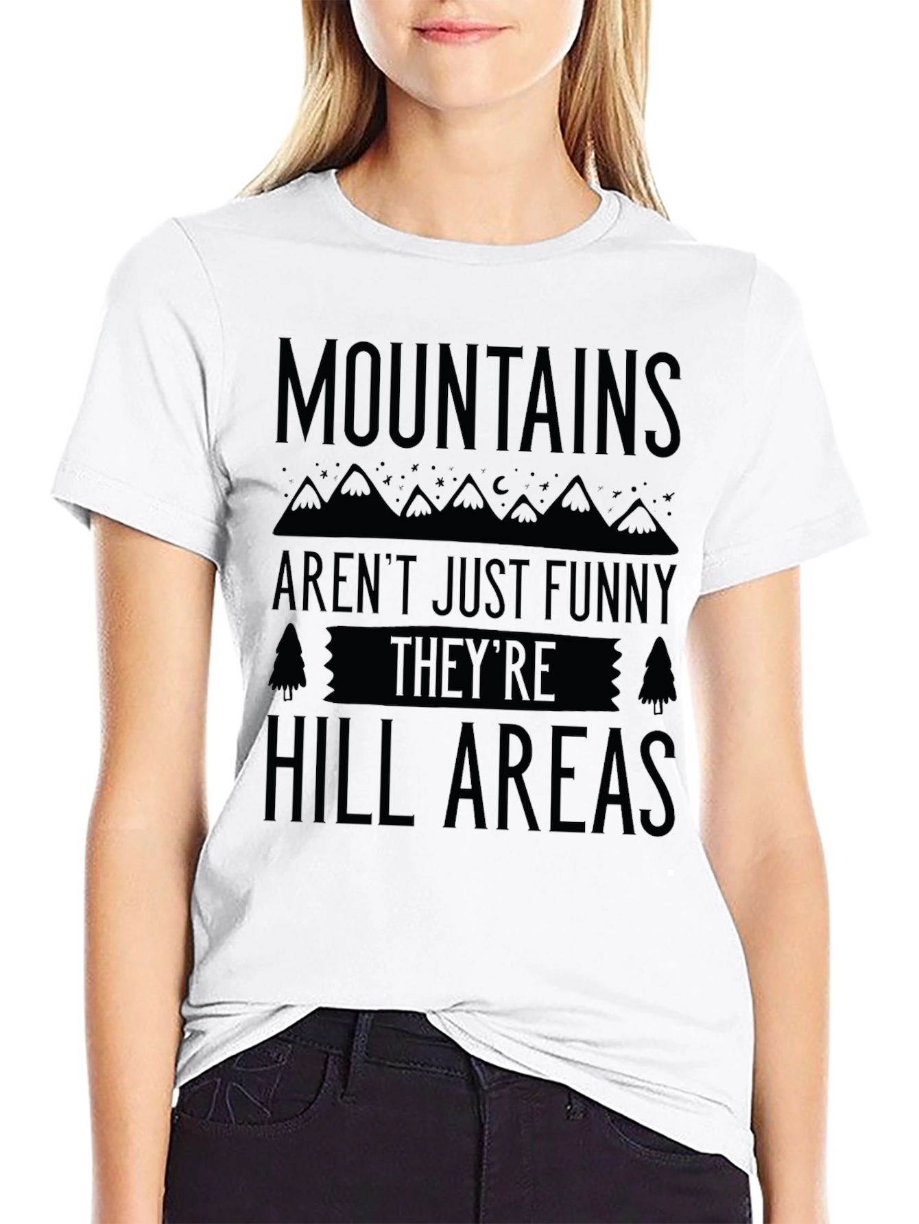 Mountains Arent Just Funny Hill Areas Black T-Shirt