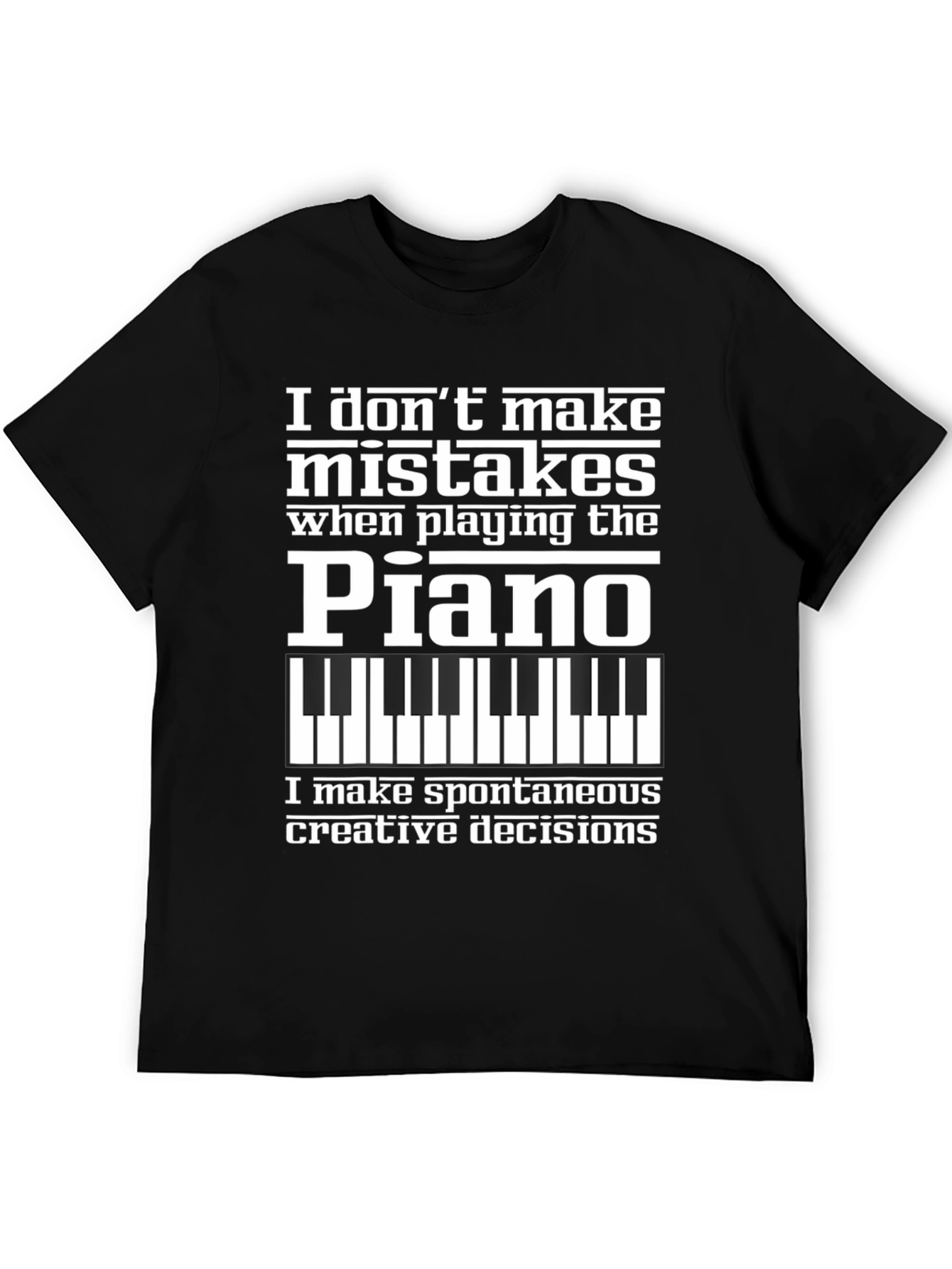 Piano Player T-Shirt - I Dont Make Mistakes