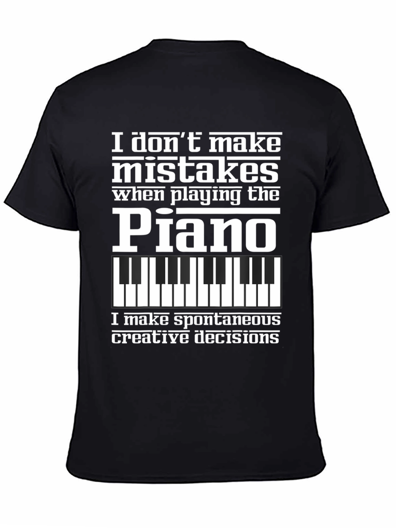 Piano Player T-Shirt - I Dont Make Mistakes