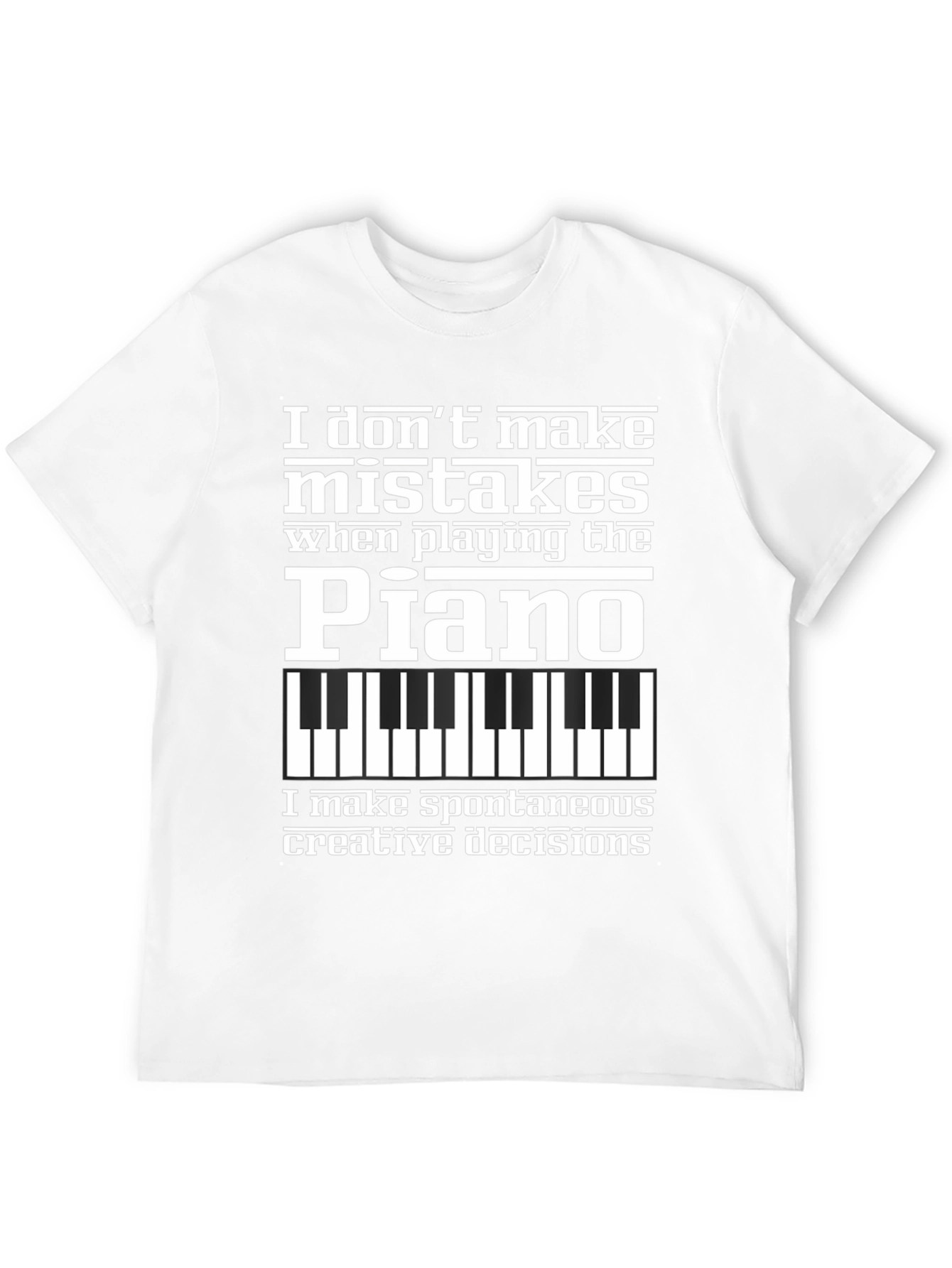 Piano Player T-Shirt - I Dont Make Mistakes