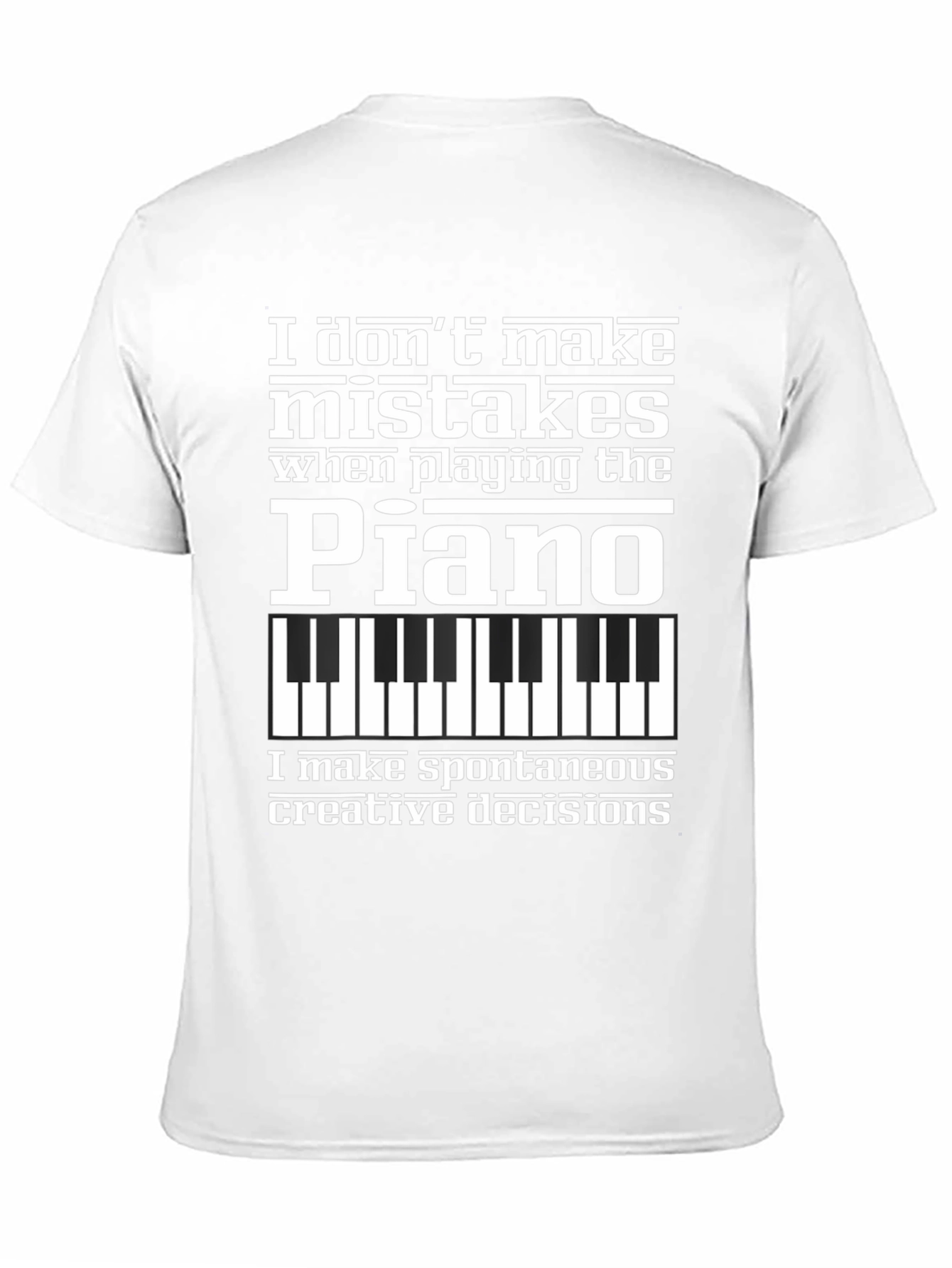 Piano Player T-Shirt - I Dont Make Mistakes