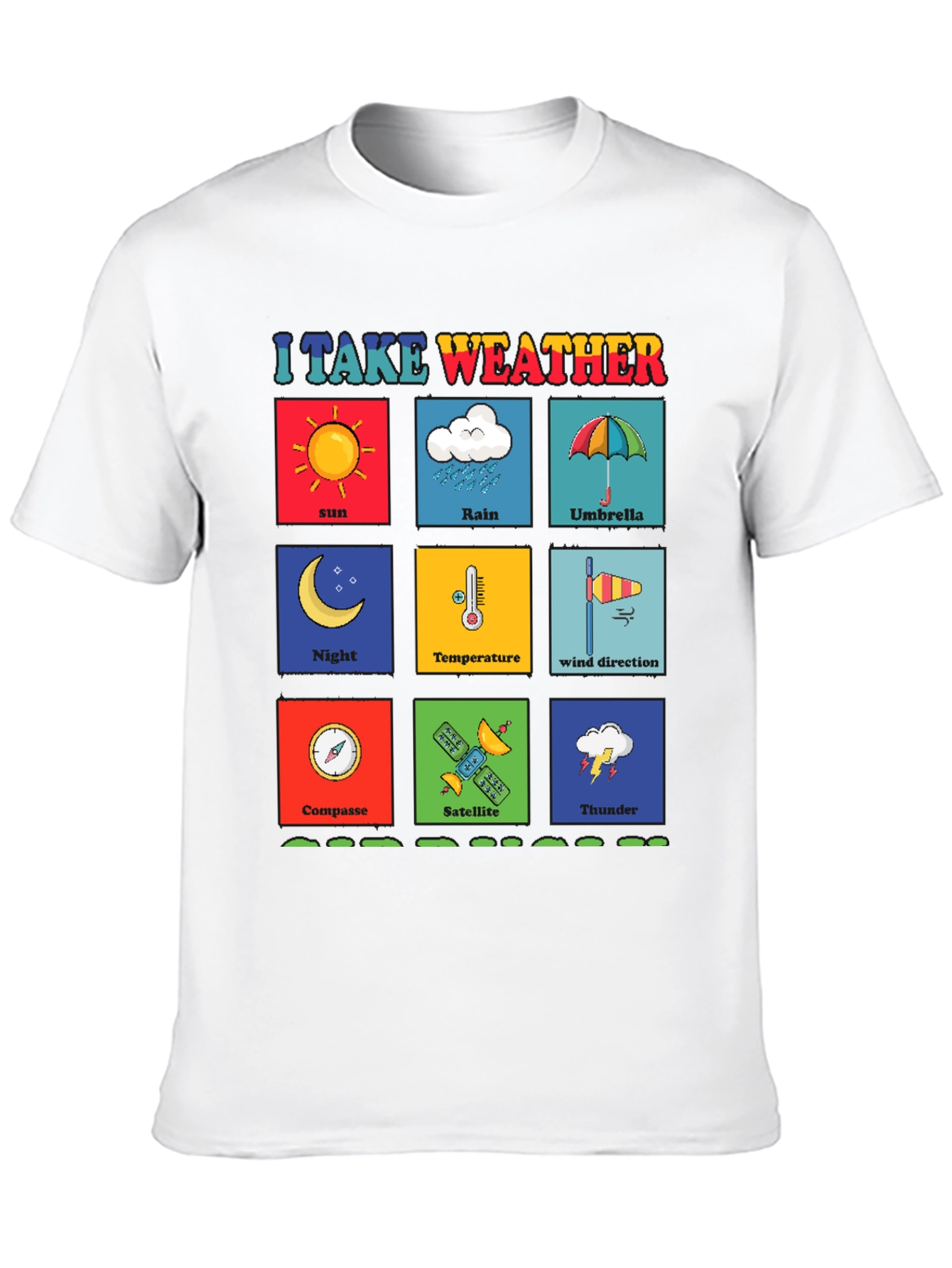 I Take Weather T-Shirt
