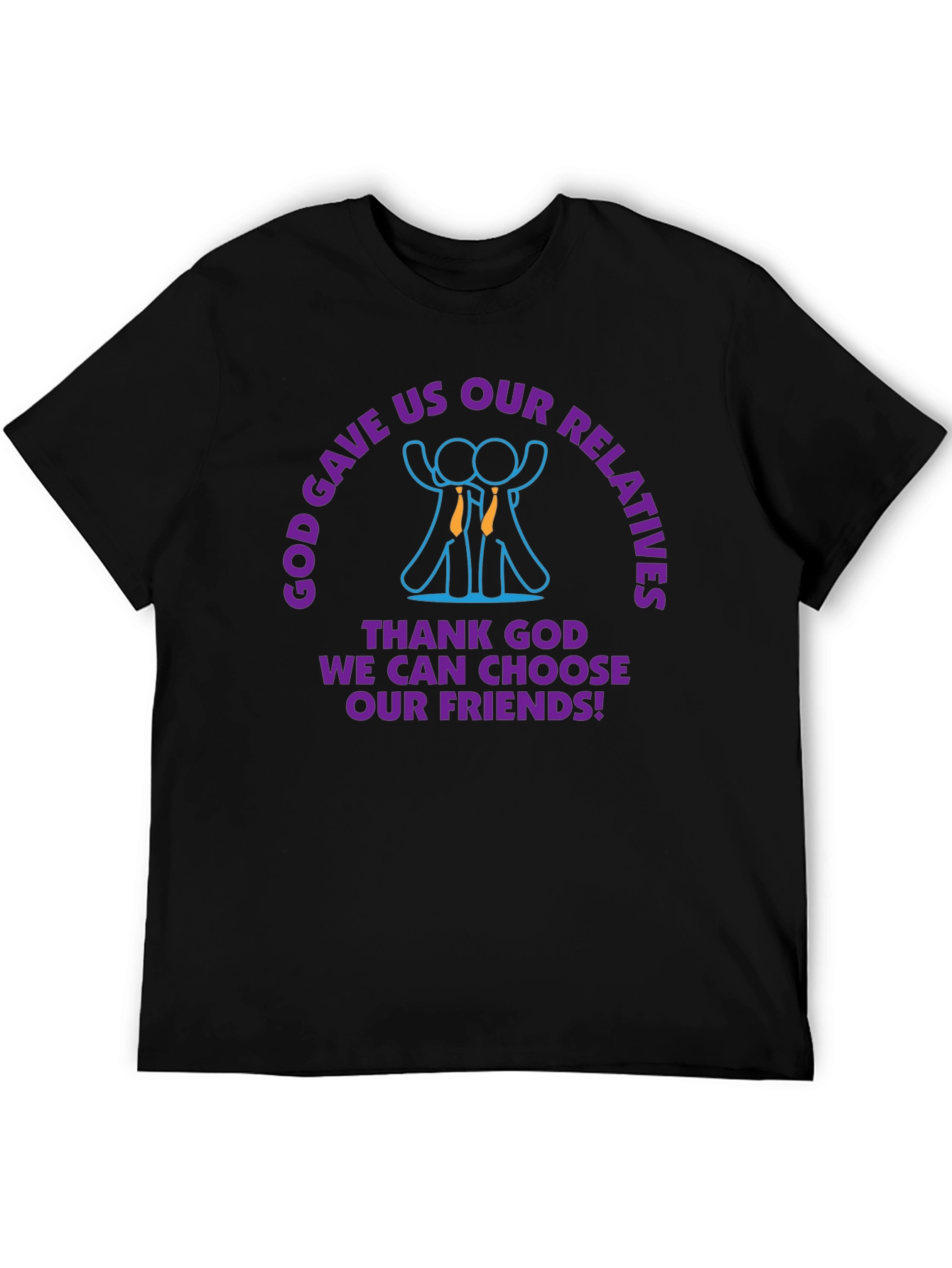 God Gave Us Relatives T-Shirt Funny Gift