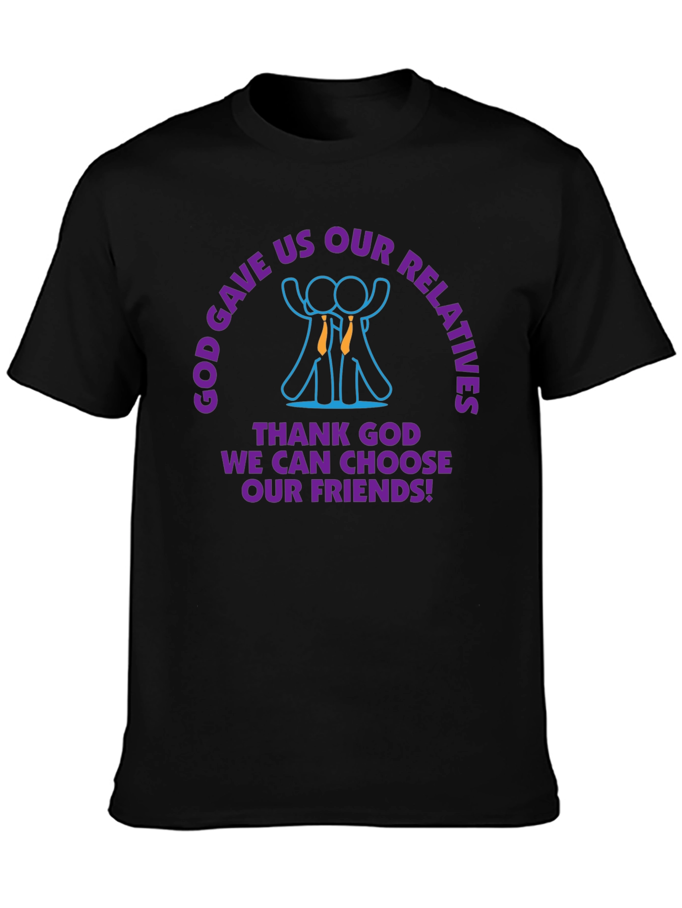 God Gave Us Relatives T-Shirt Funny Gift