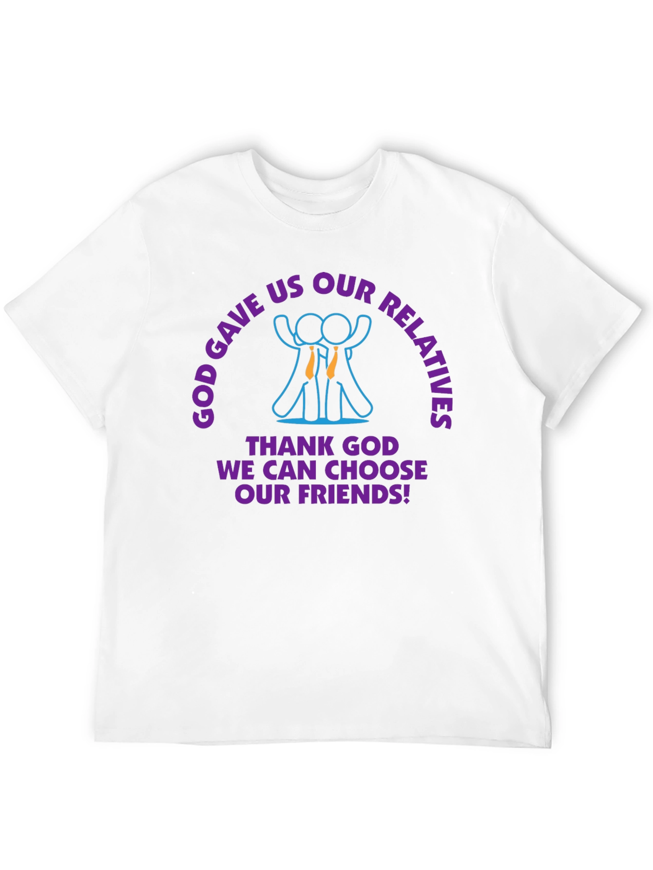 God Gave Us Relatives T-Shirt Funny Gift