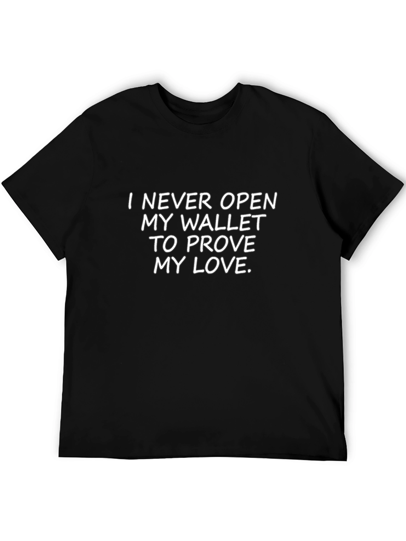 Funny I Never Open My Wallet Graphic Tee