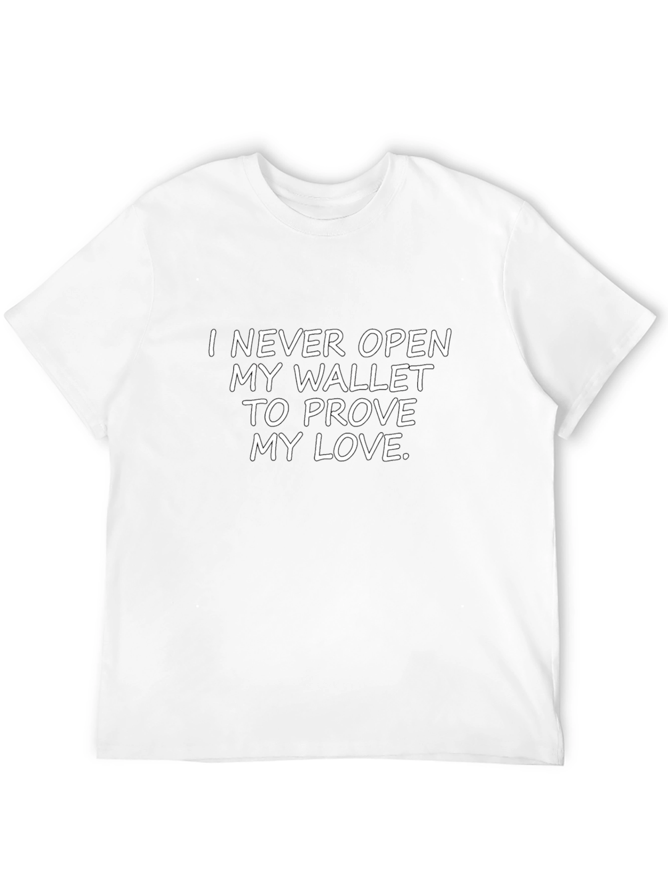 Funny I Never Open My Wallet Graphic Tee