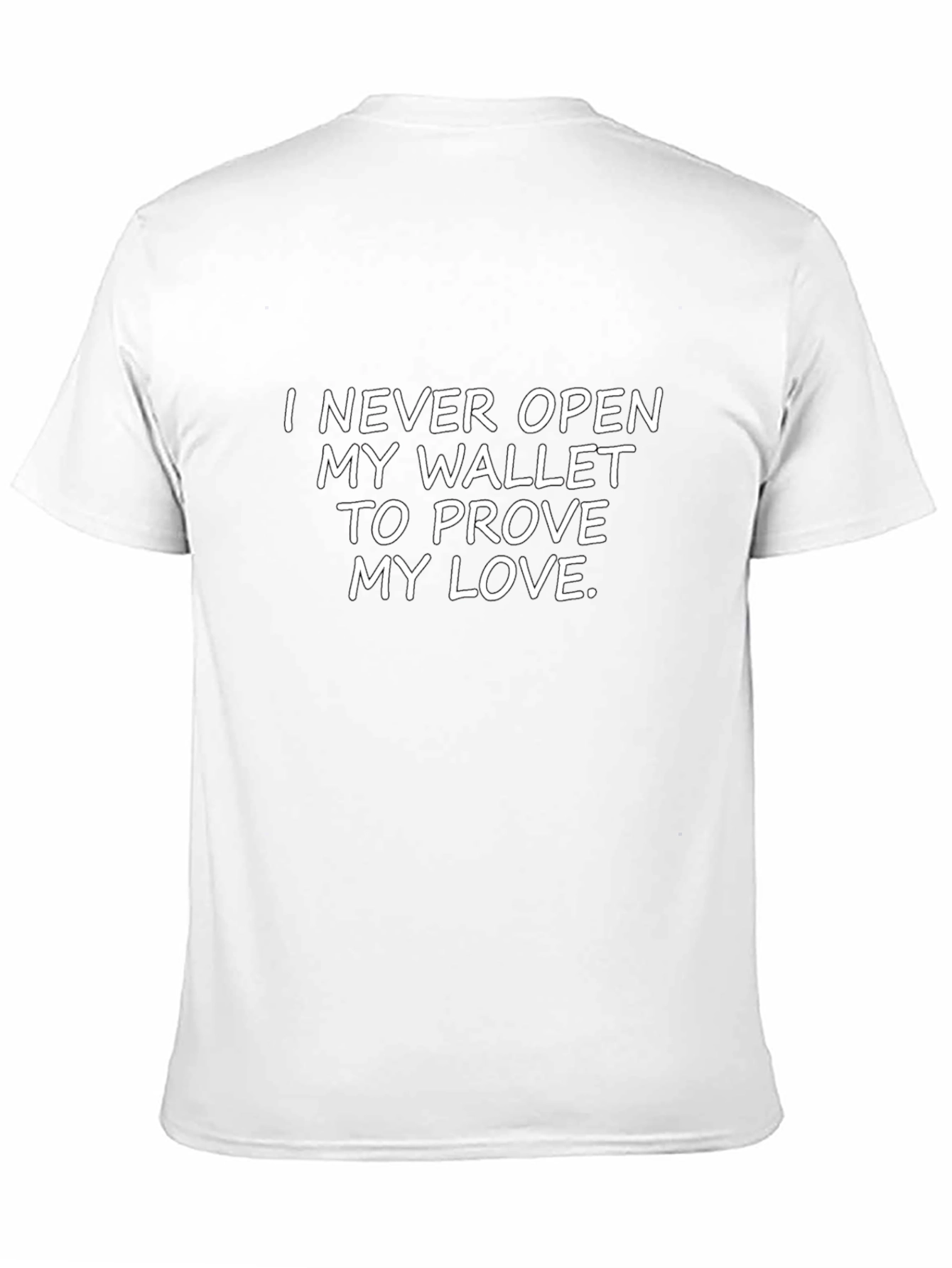 Funny I Never Open My Wallet Graphic Tee
