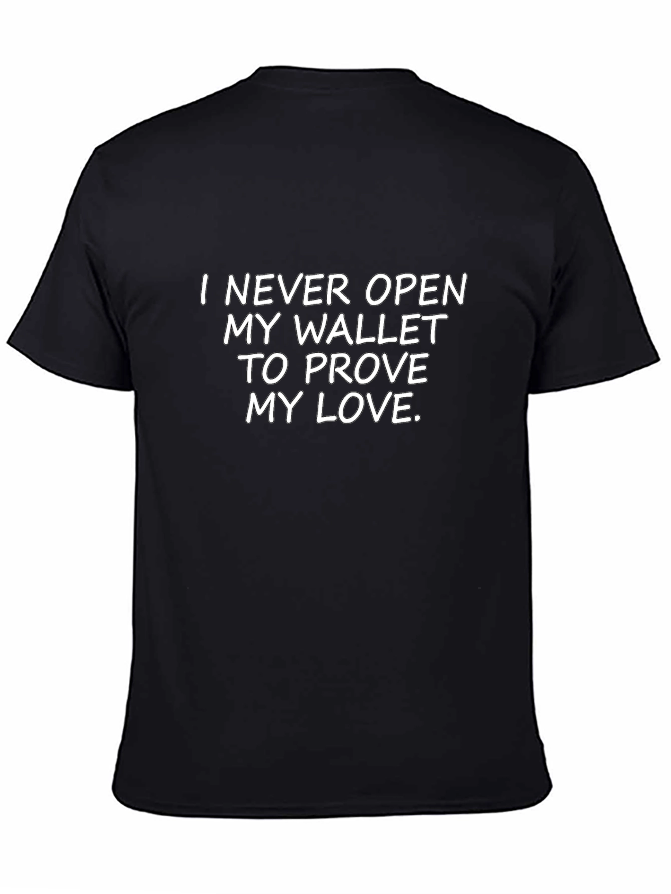 Funny I Never Open My Wallet Graphic Tee