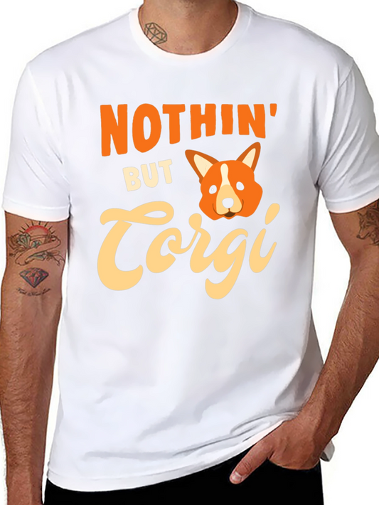 Nothin But Corgi T-Shirt - Cute Dog Lover Tee