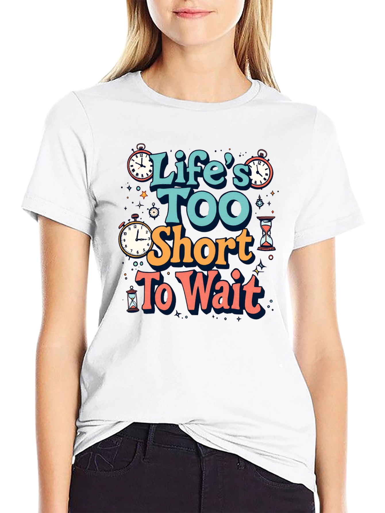 Lifes Too Short Graphic T-Shirt - Time Design