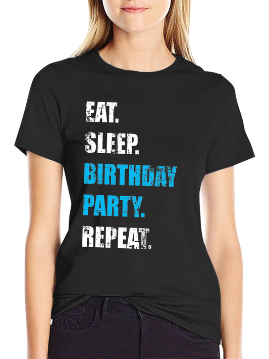 Eat Sleep Birthday Party Repeat Black T-Shirt