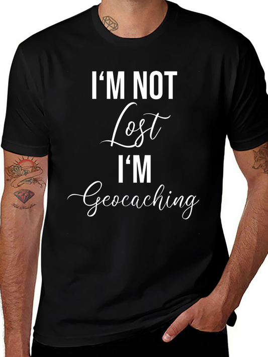Geocaching T-Shirt - Im Not Lost