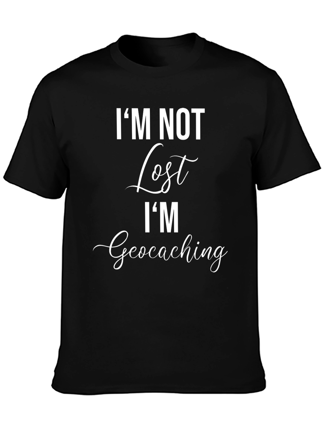 Geocaching T-Shirt - Im Not Lost