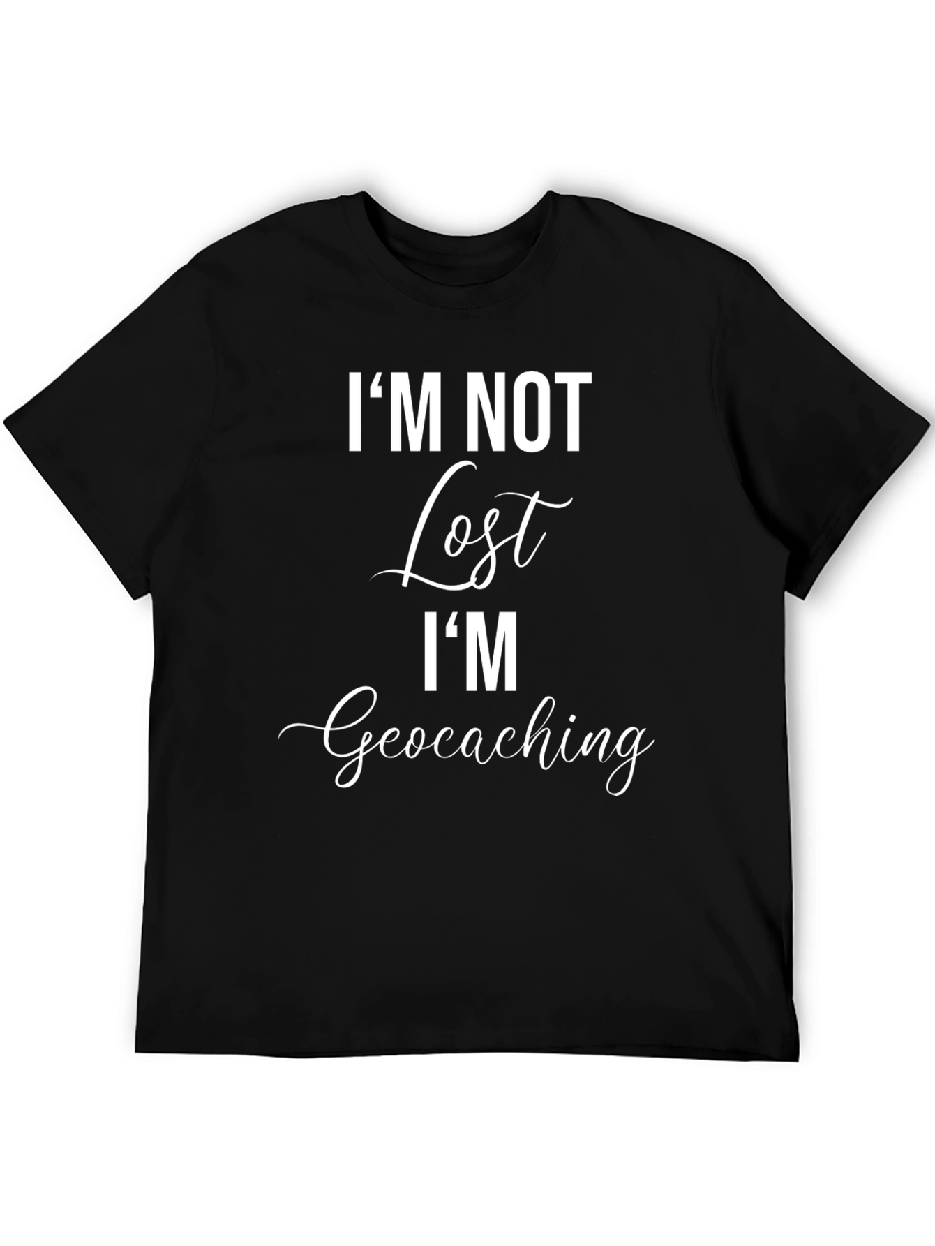 Geocaching T-Shirt - Im Not Lost