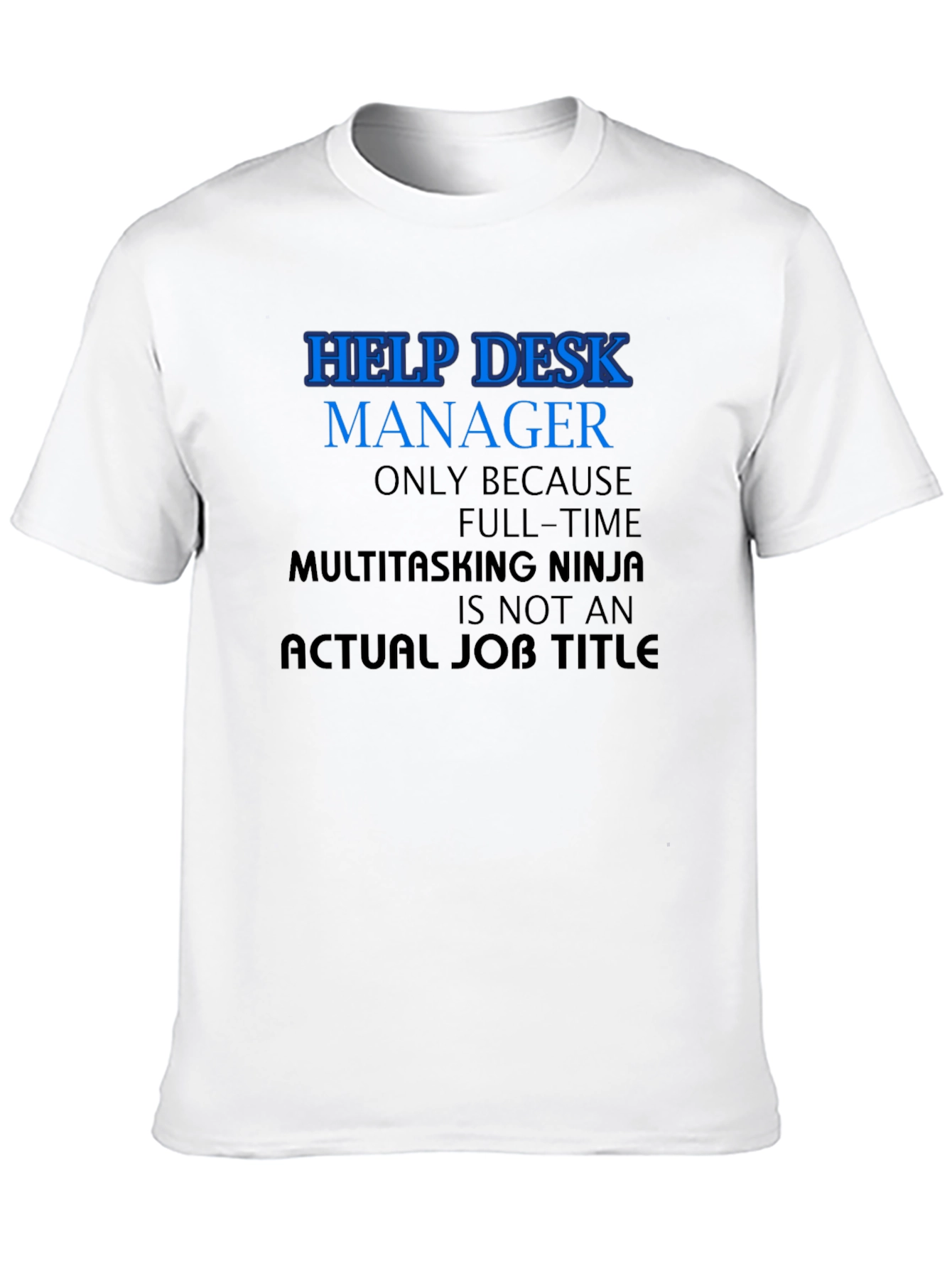 Help Desk Manager Novelty T-Shirt