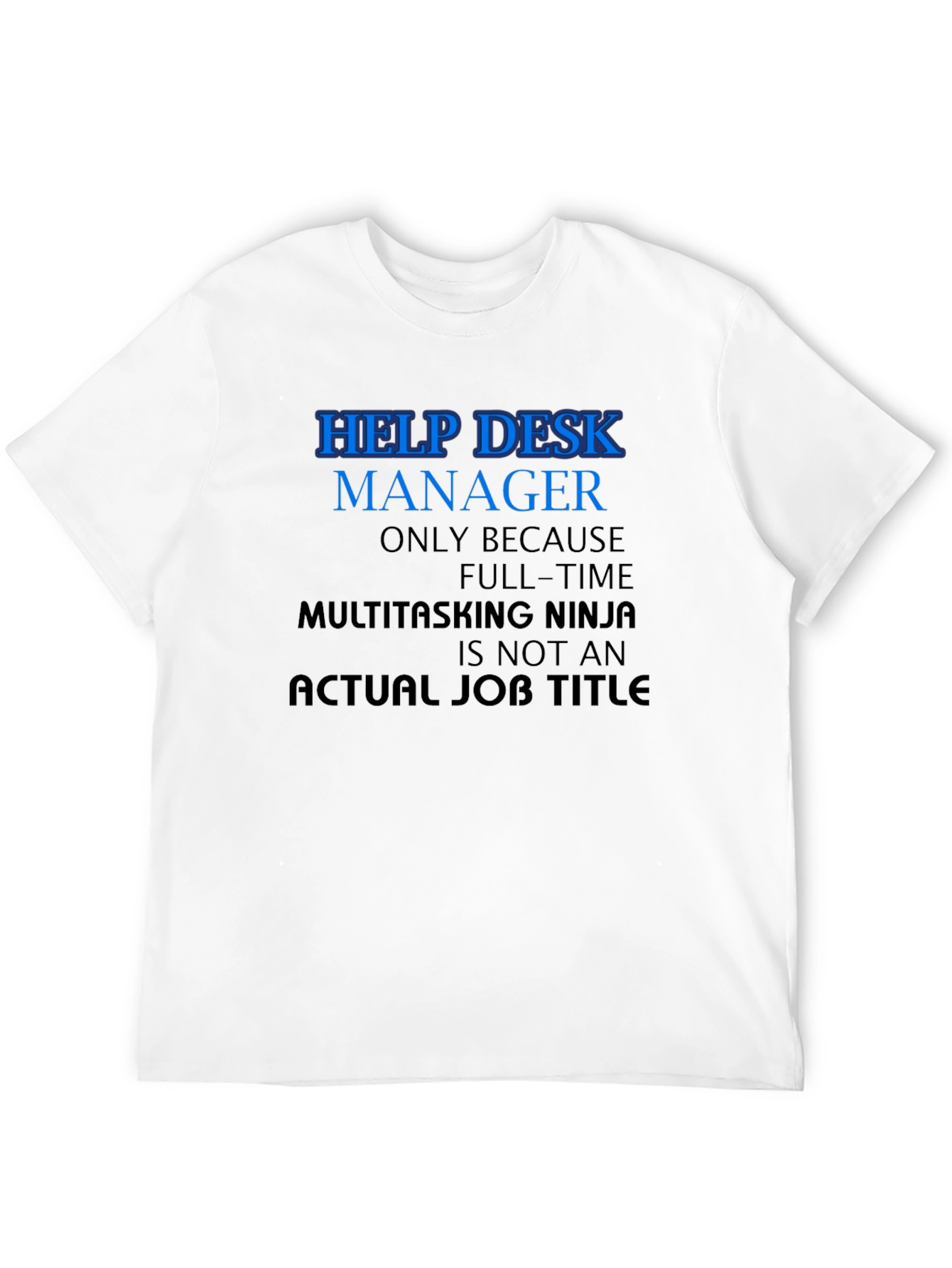 Help Desk Manager Novelty T-Shirt