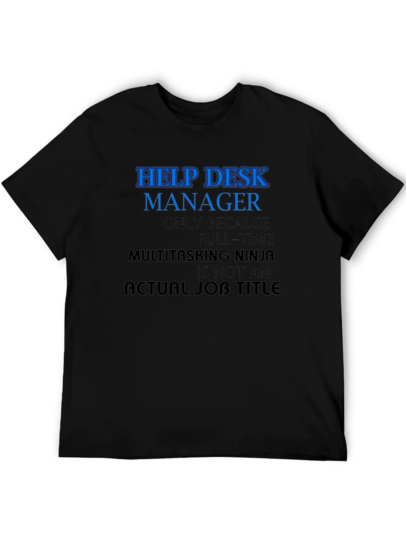 Help Desk Manager Novelty T-Shirt
