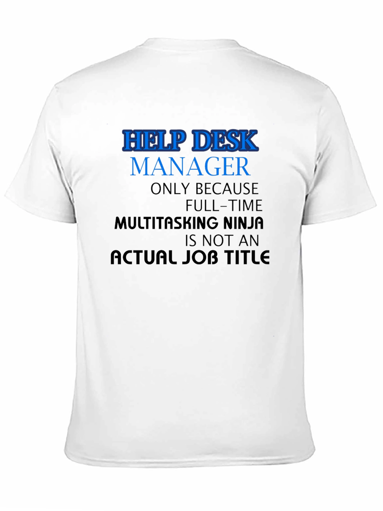 Help Desk Manager Novelty T-Shirt