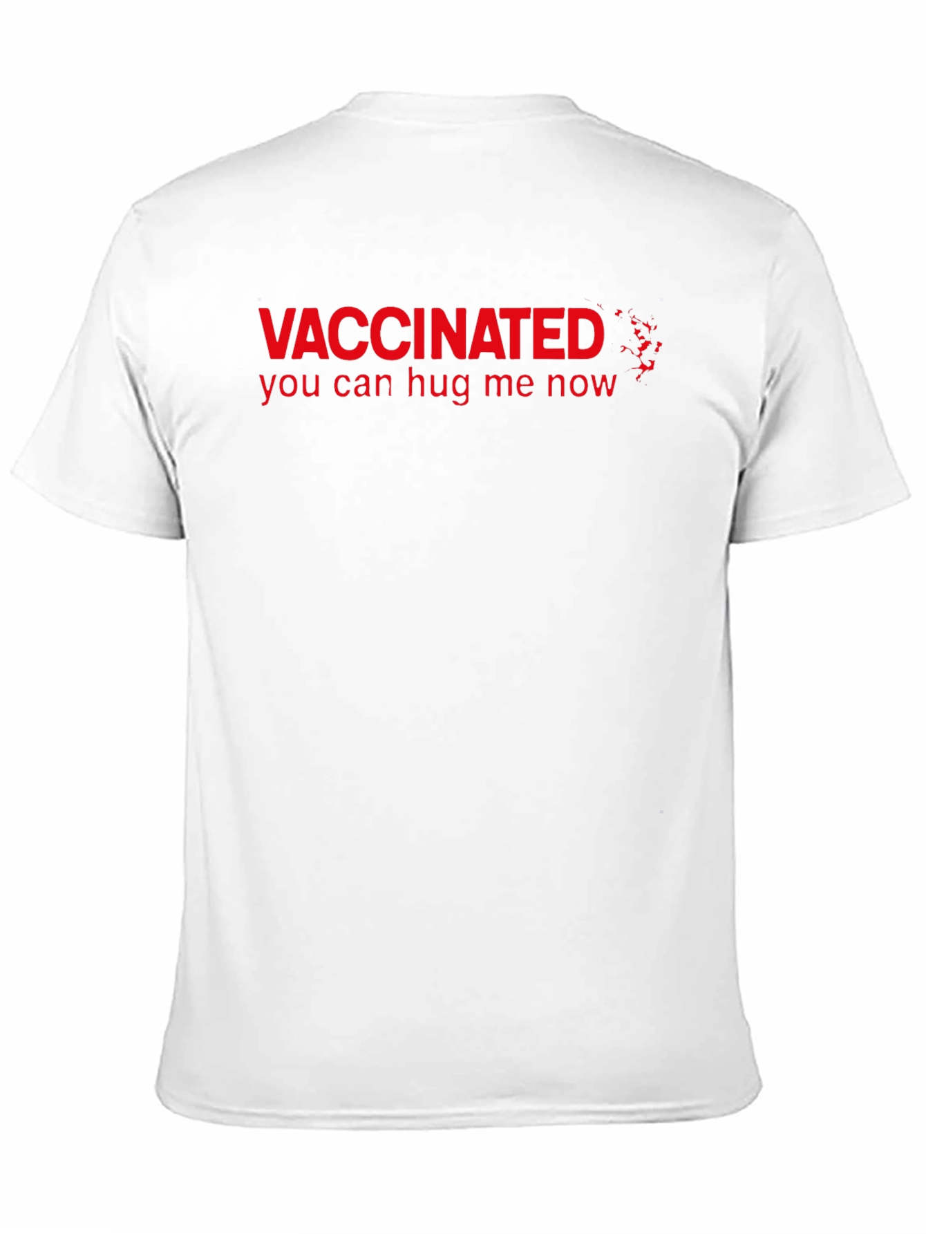 Vaccinated Hug Me Now Graphic T-Shirt