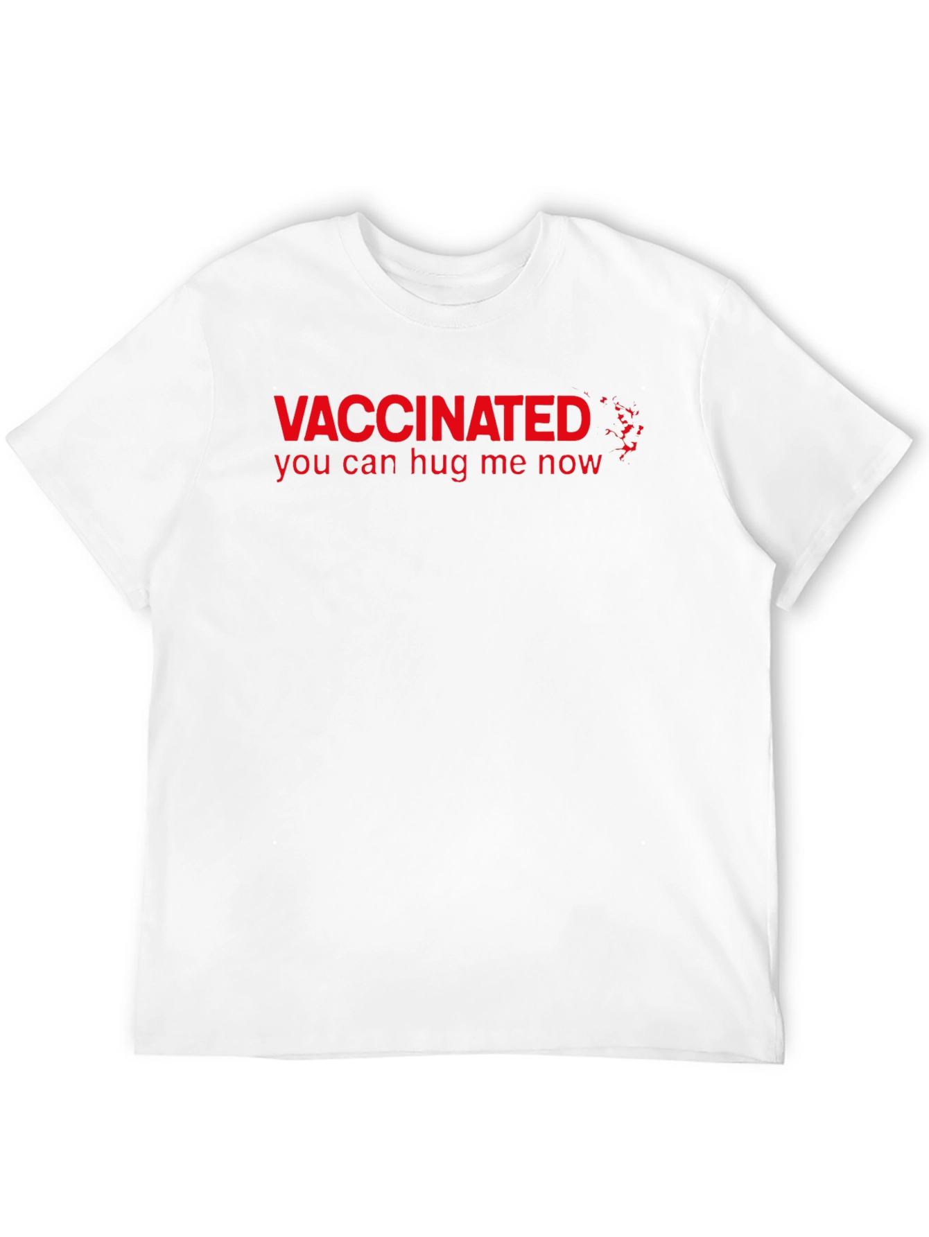 Vaccinated Hug Me Now Graphic T-Shirt