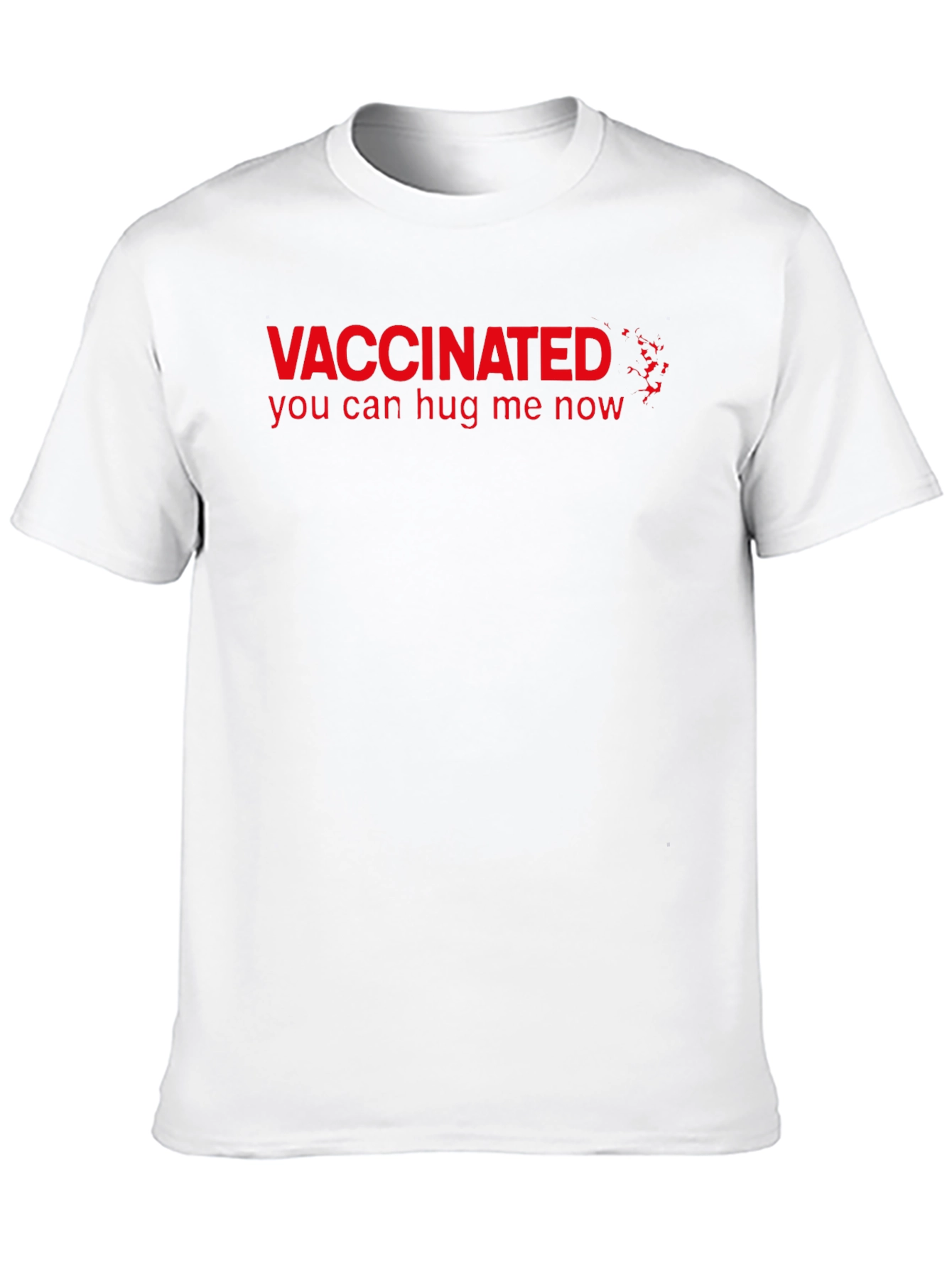 Vaccinated Hug Me Now Graphic T-Shirt