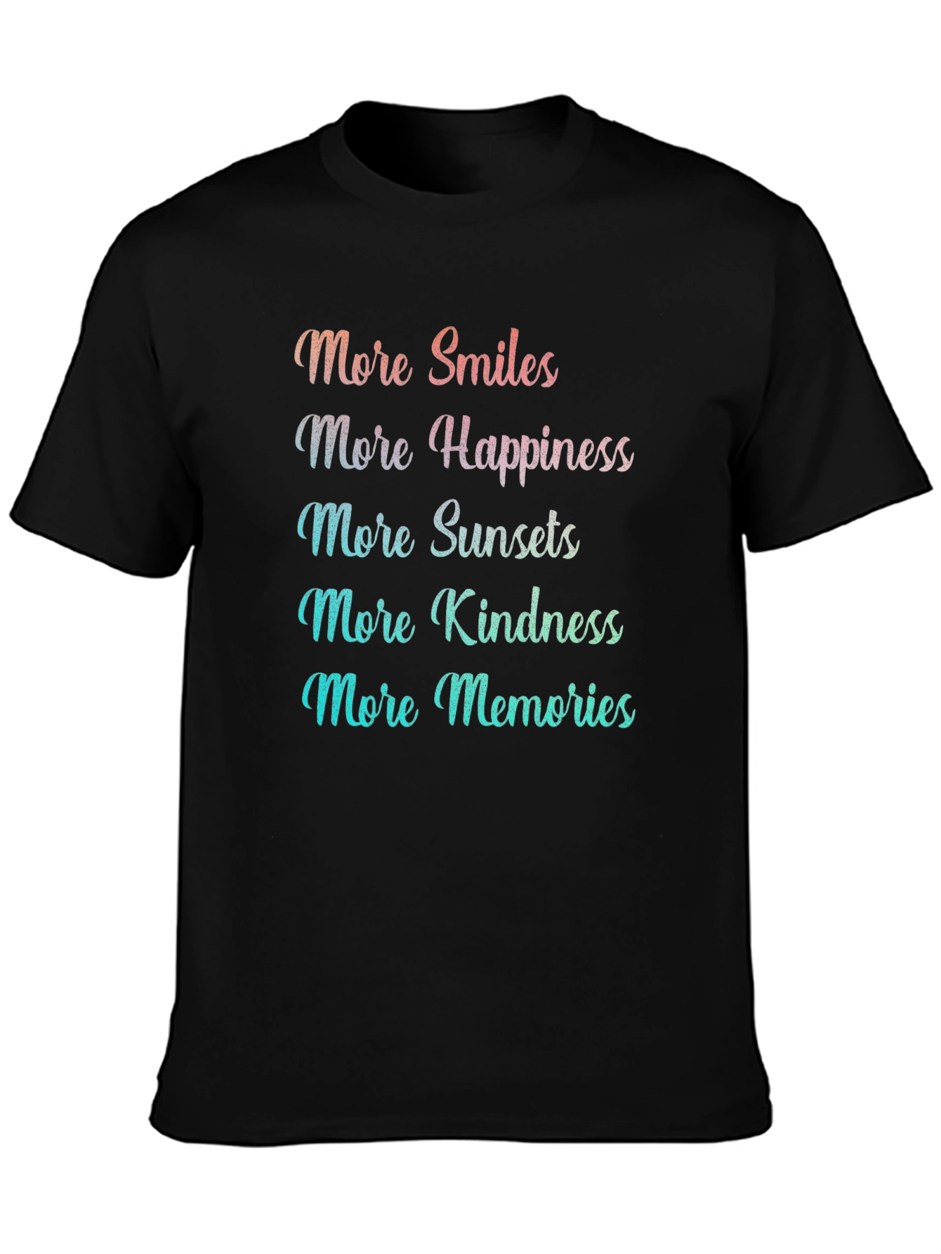 Smiles Happiness Kindness Tee - Inspirational Quote T-Shirt