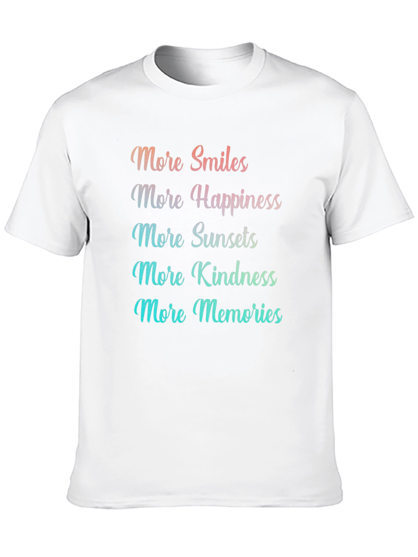 Smiles Happiness Kindness Tee - Inspirational Quote T-Shirt