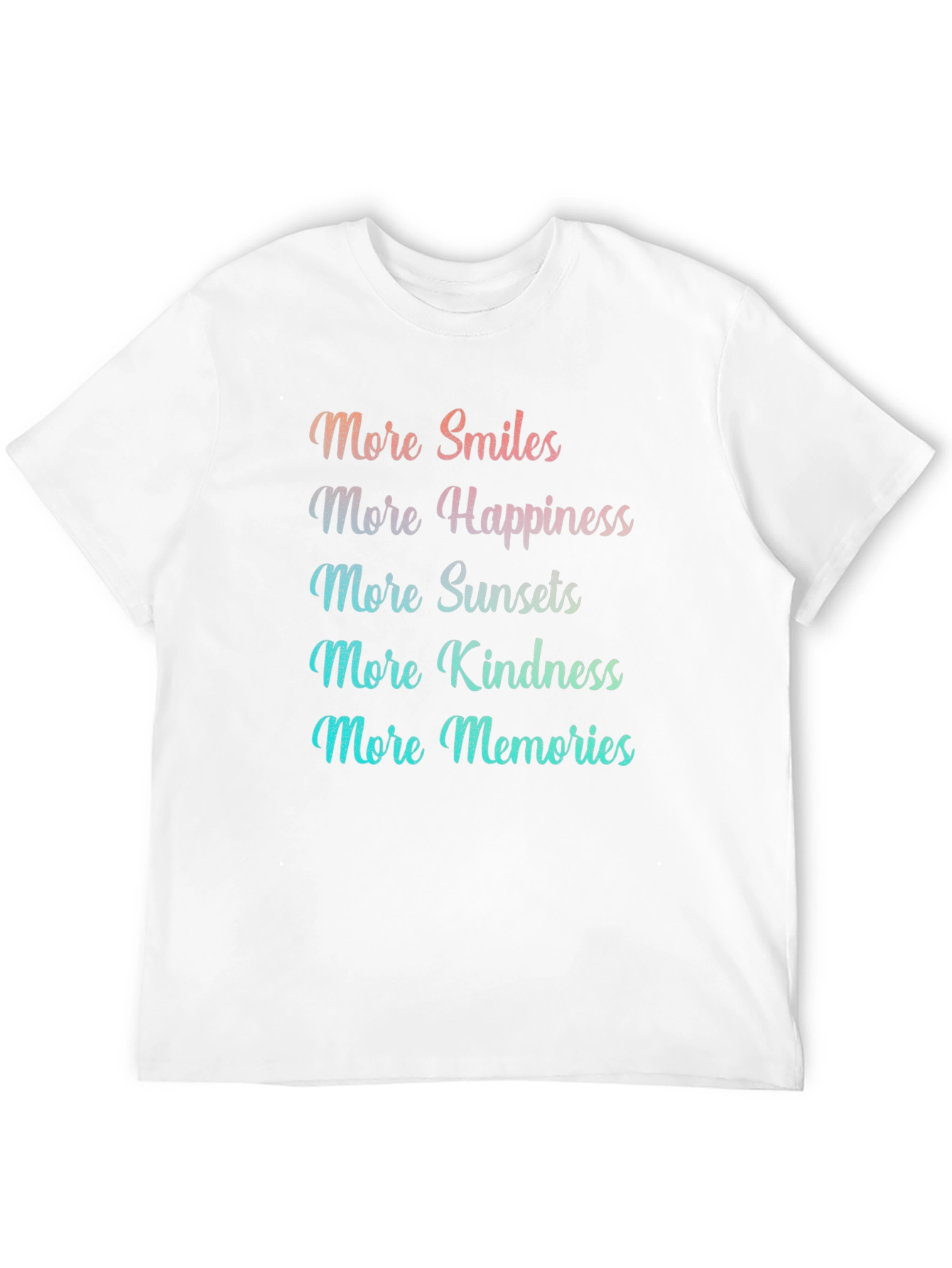 Smiles Happiness Kindness Tee - Inspirational Quote T-Shirt
