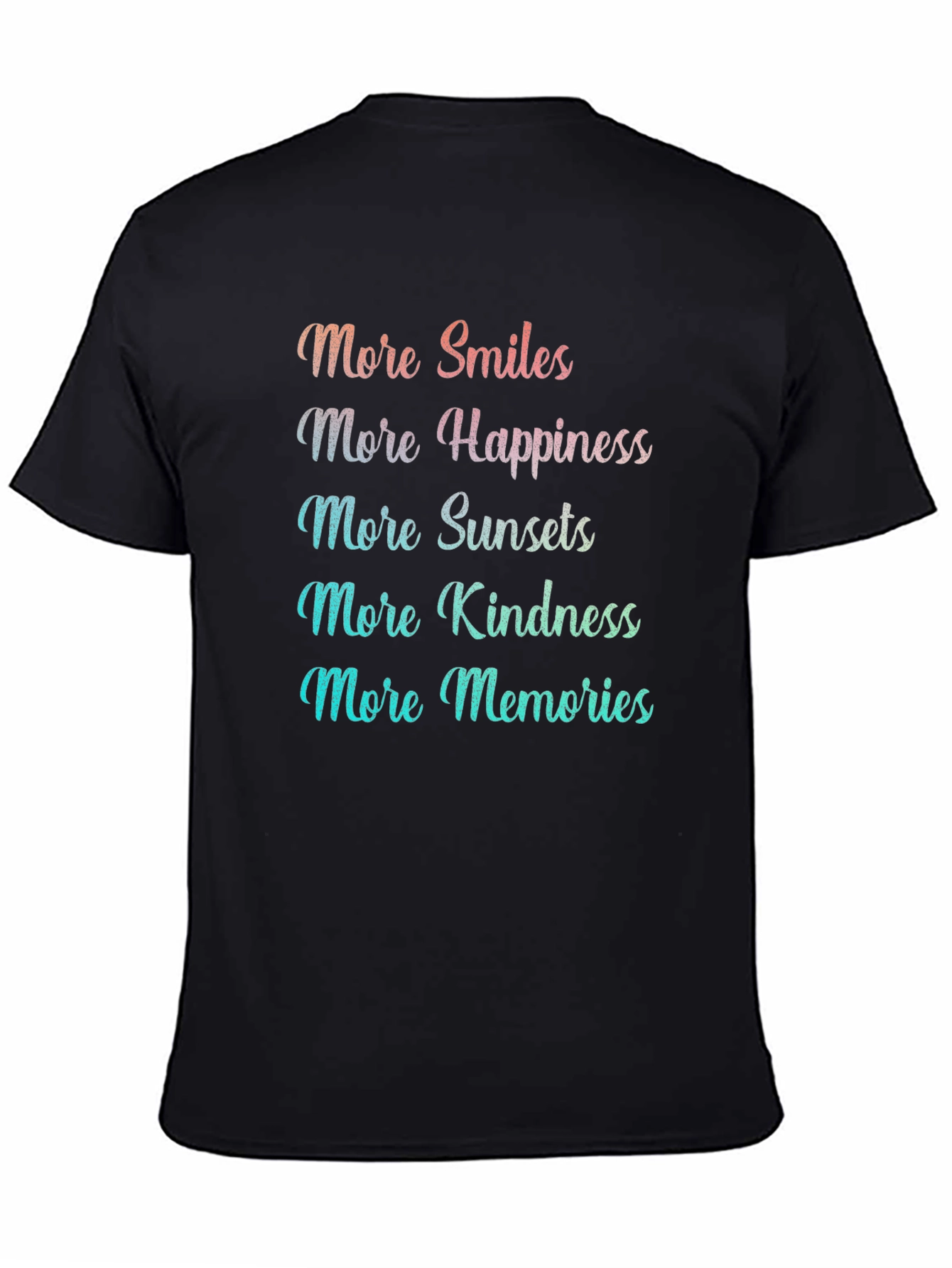 Smiles Happiness Kindness Tee - Inspirational Quote T-Shirt