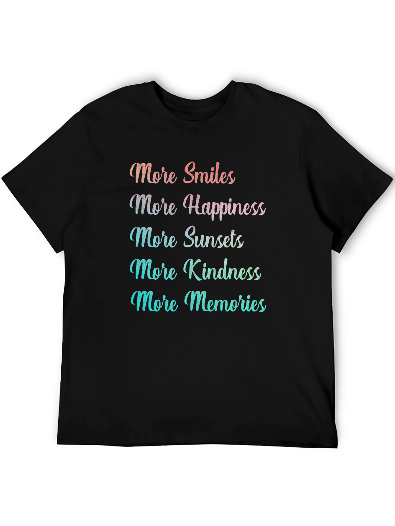Smiles Happiness Kindness Tee - Inspirational Quote T-Shirt