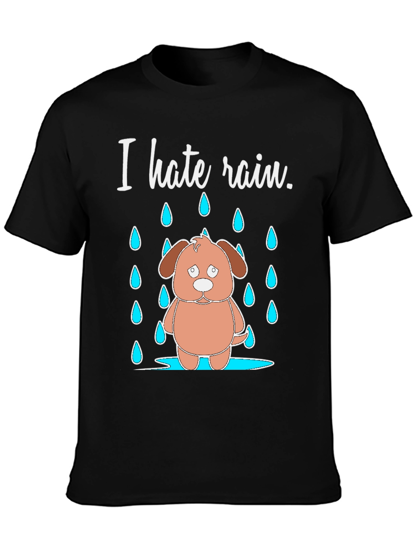 I Hate Rain Dog T-Shirt