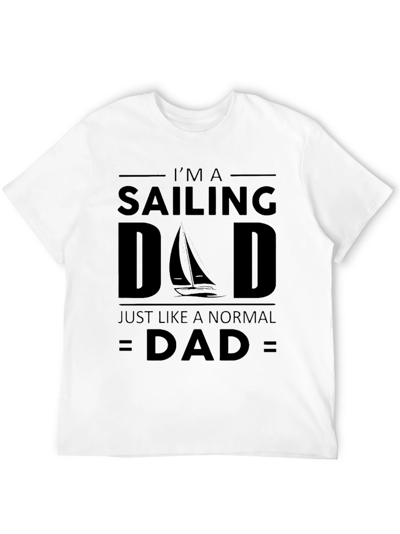 Sailing Dad T-Shirt - Funny Fathers Day Tee