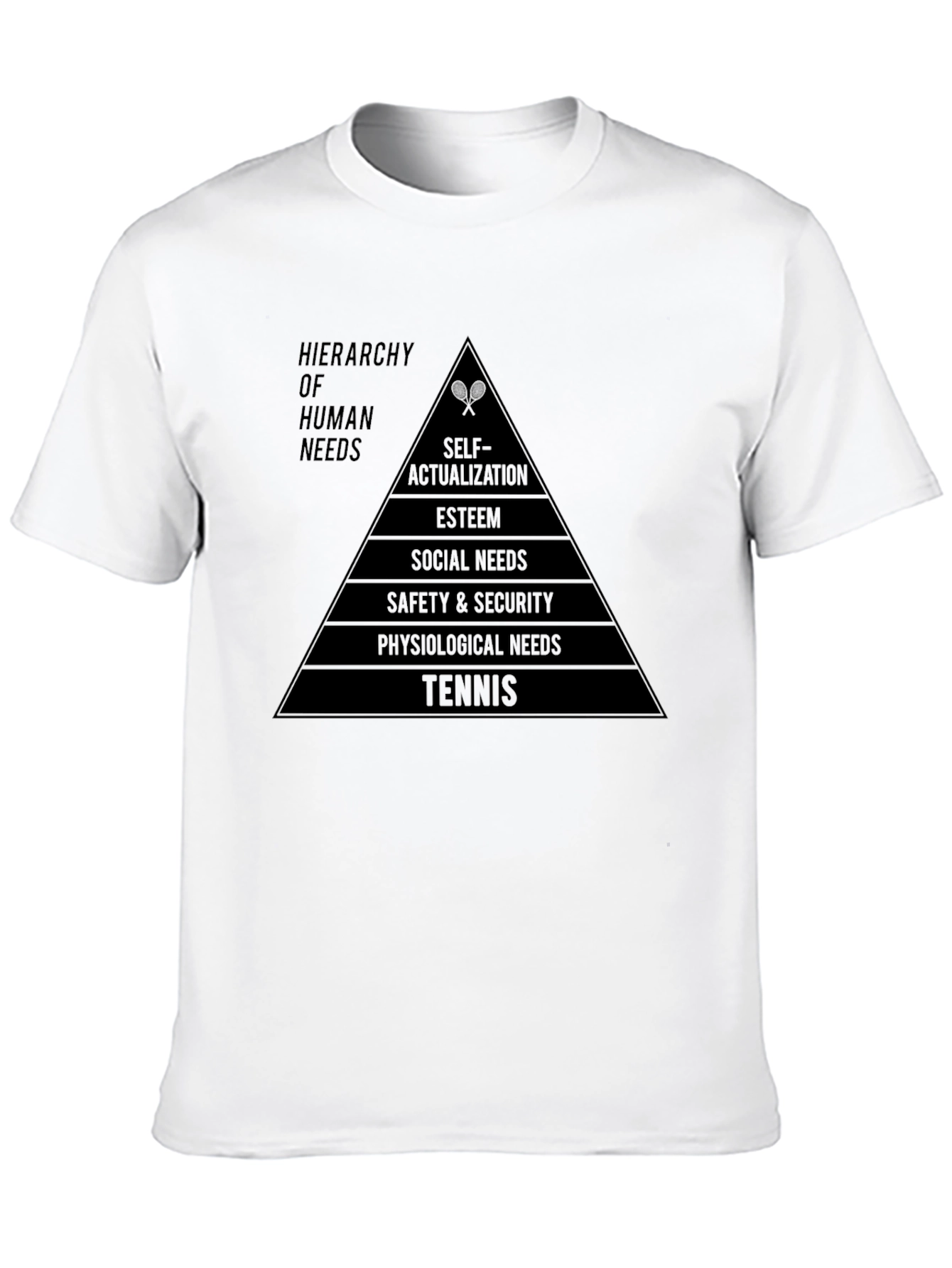 Hierarchy of Needs Tennis T-Shirt