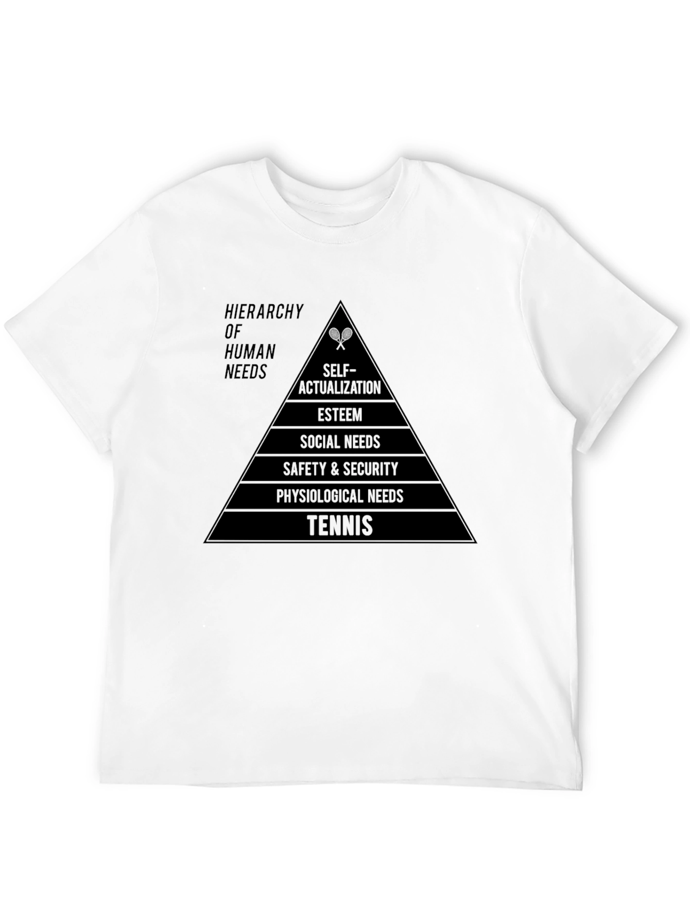 Hierarchy of Needs Tennis T-Shirt