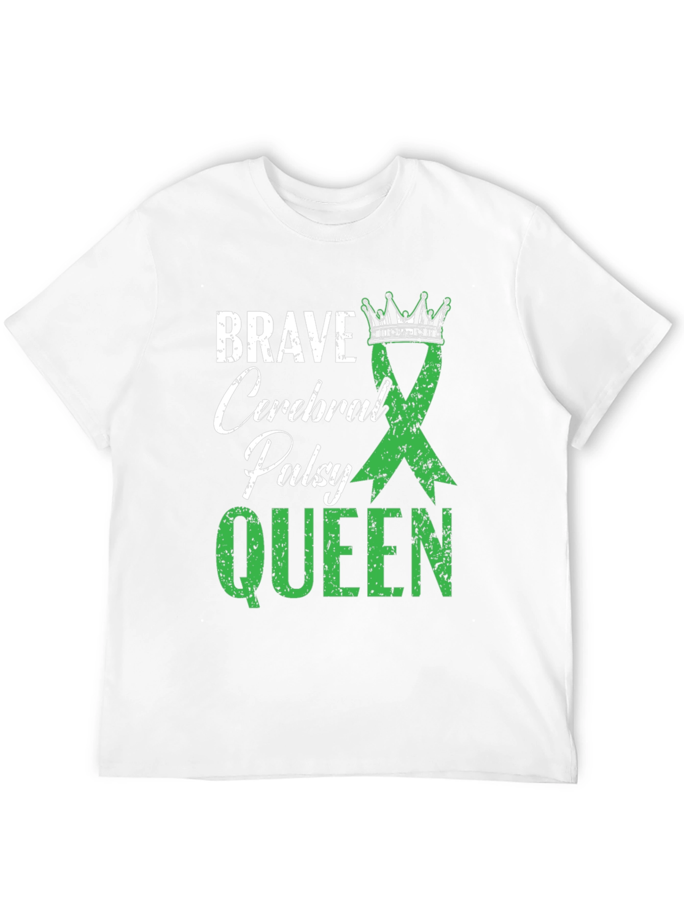 Brave Cerebral Palsy Queen T-Shirt - Green Ribbon Design